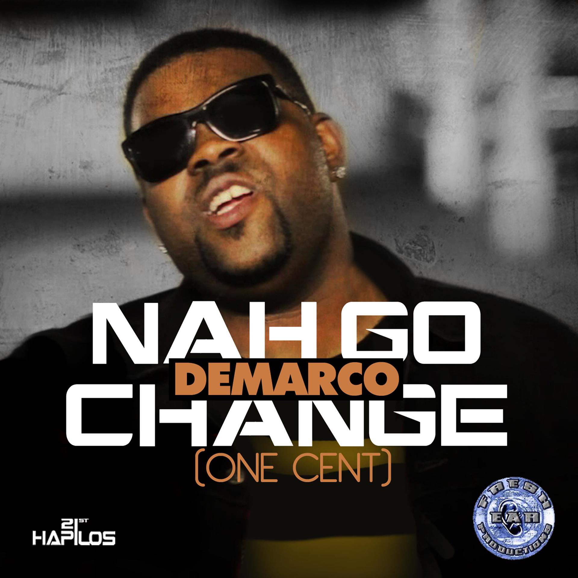Постер альбома Nah Go Change (One Cent)