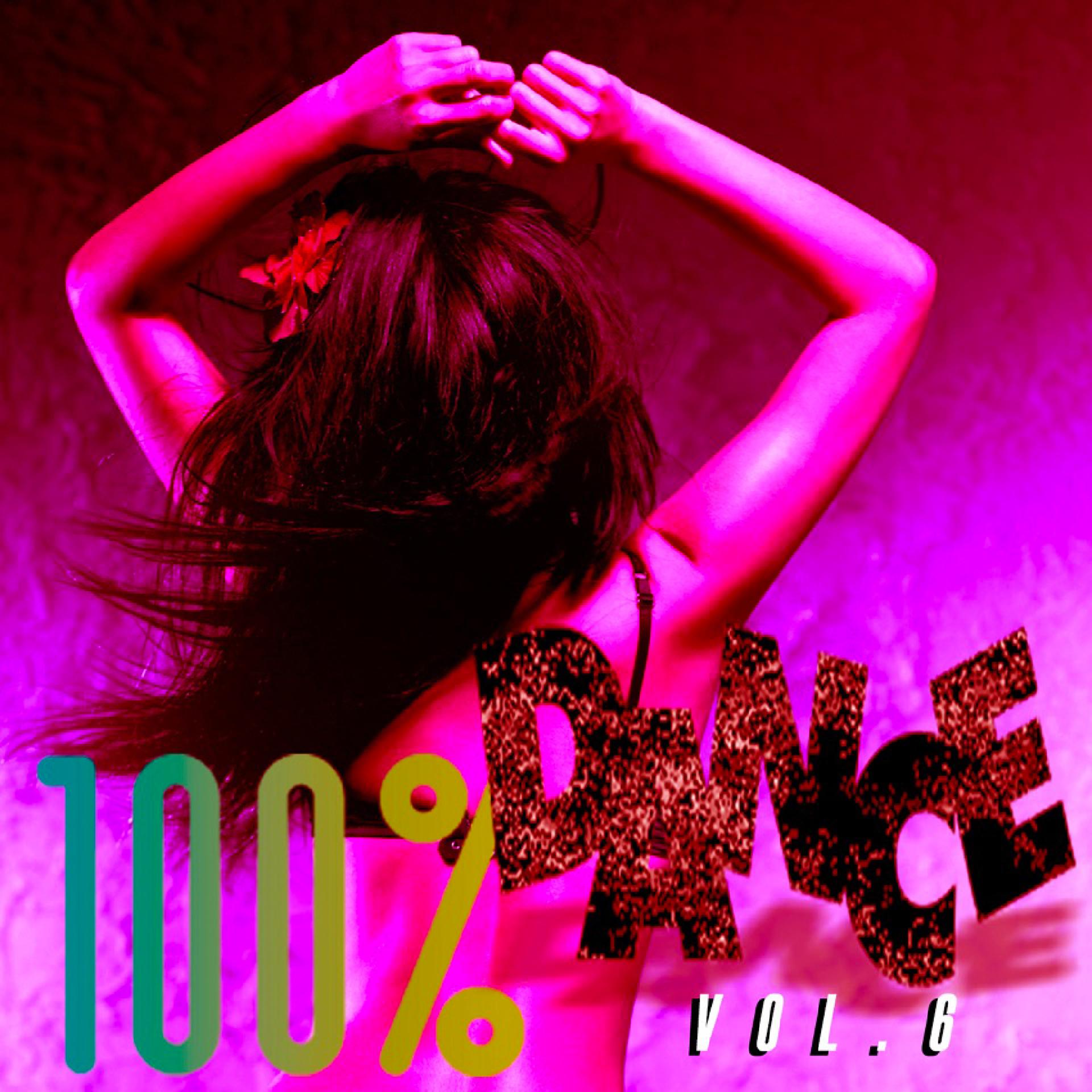 Постер альбома 100% Dance, Vol. 6