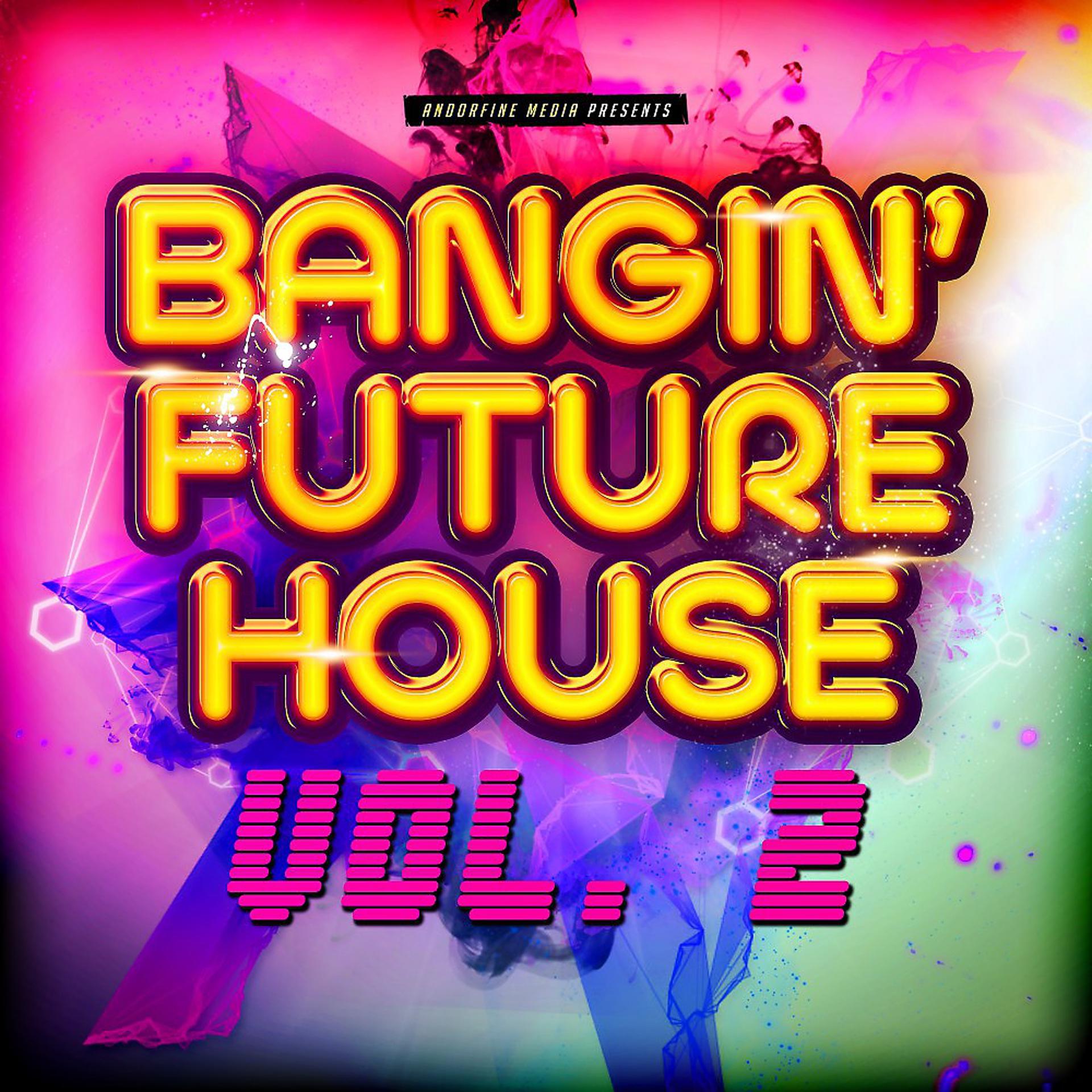 Постер альбома Bangin' Future House, Vol. 2