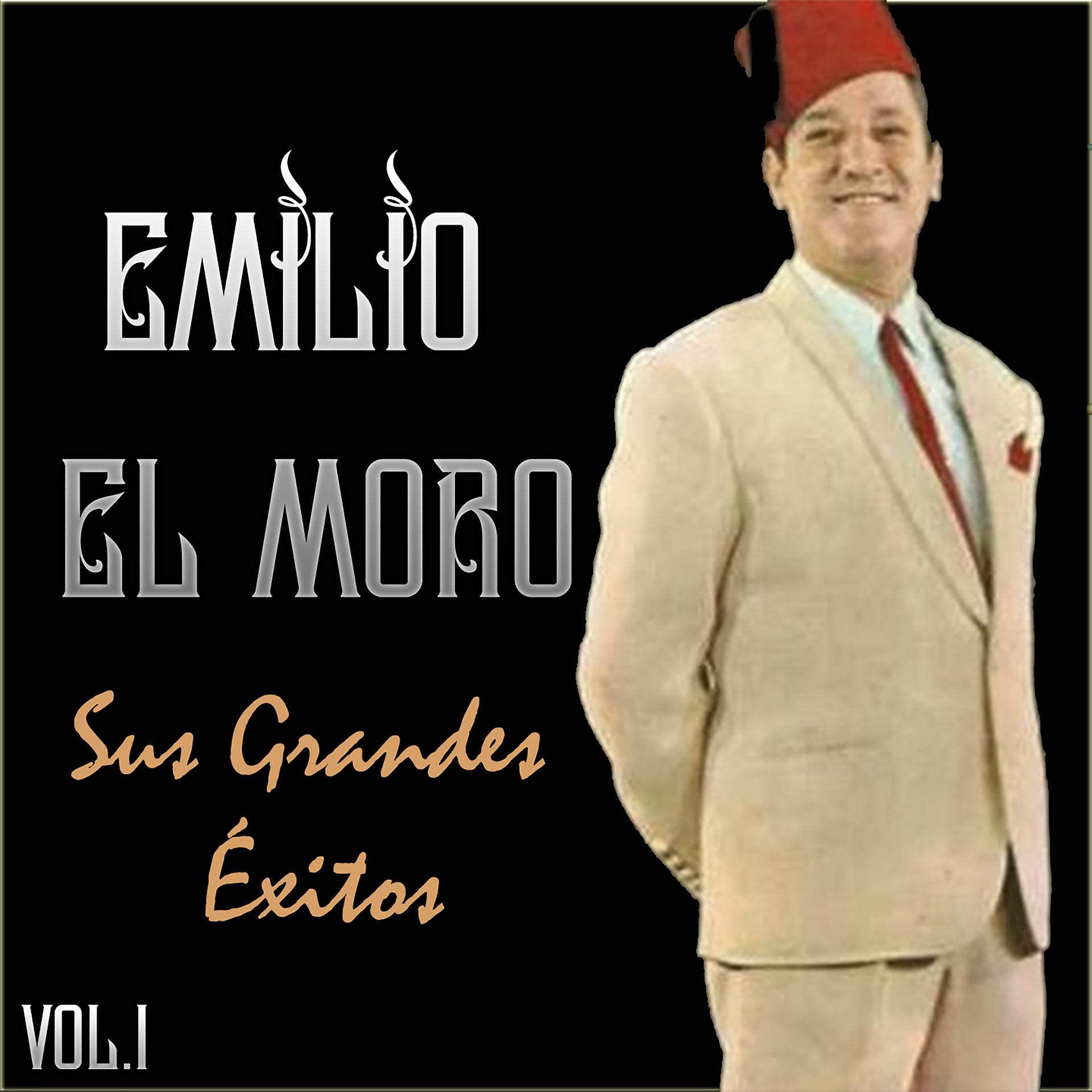 Постер альбома Emilio el Moro - Sus Grandes Éxitos. Vol. 1