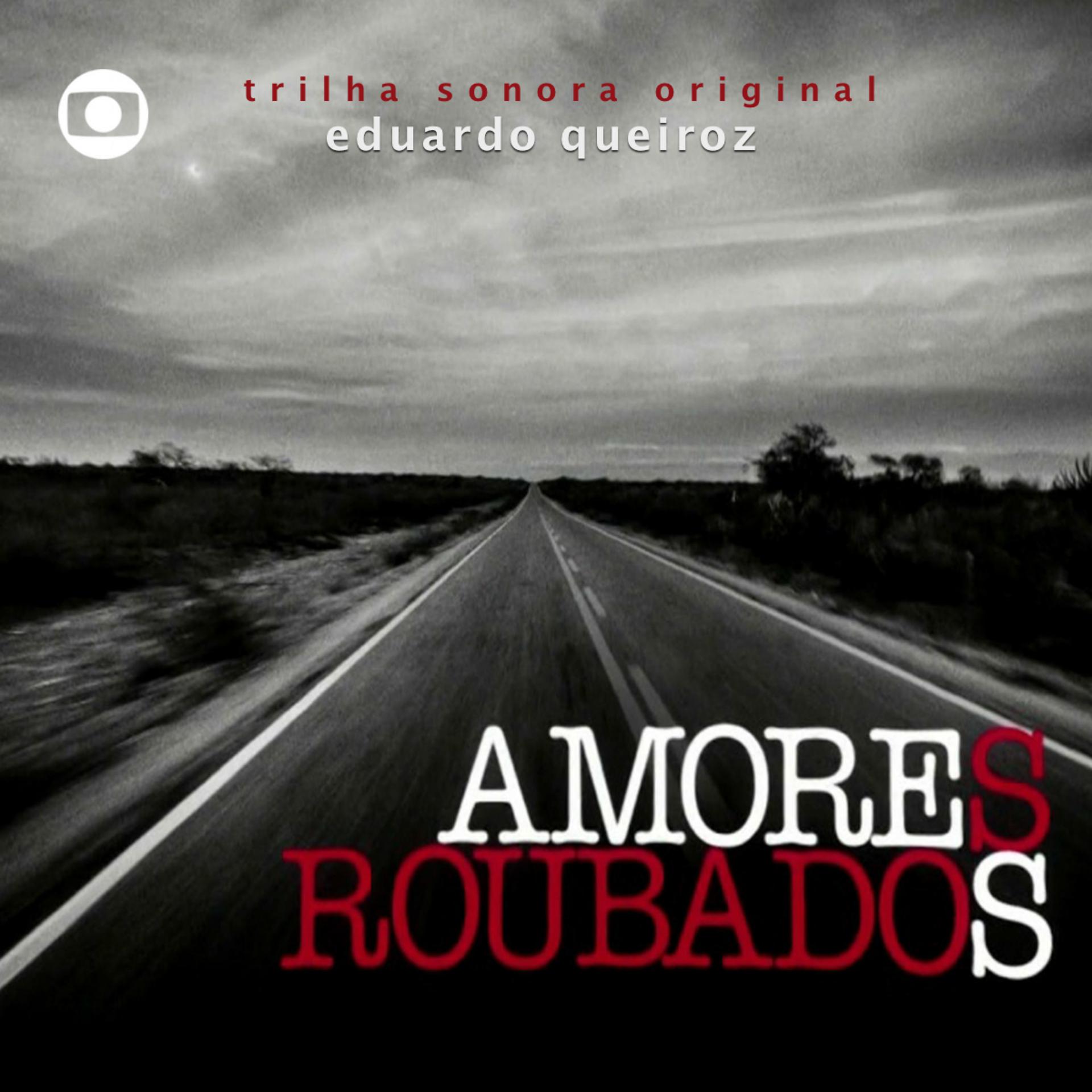 Постер альбома Amores Roubados - Música Original de Eduardo Queiroz (Instrumental)