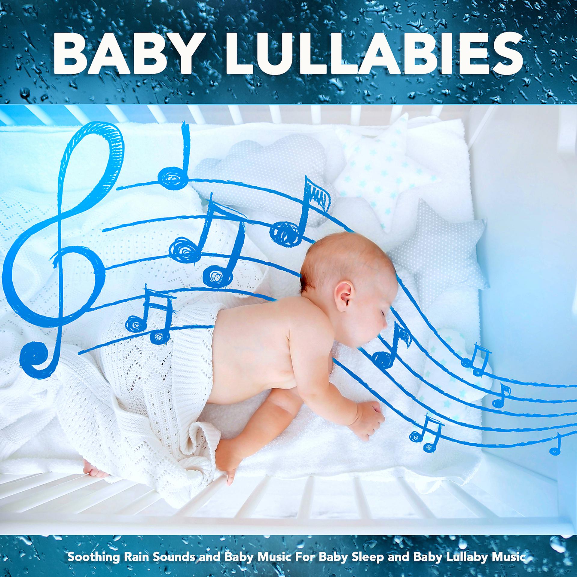 Постер альбома Baby Lullabies: Soothing Rain Sounds and Baby Music For Baby Sleep and Baby Lullaby Music