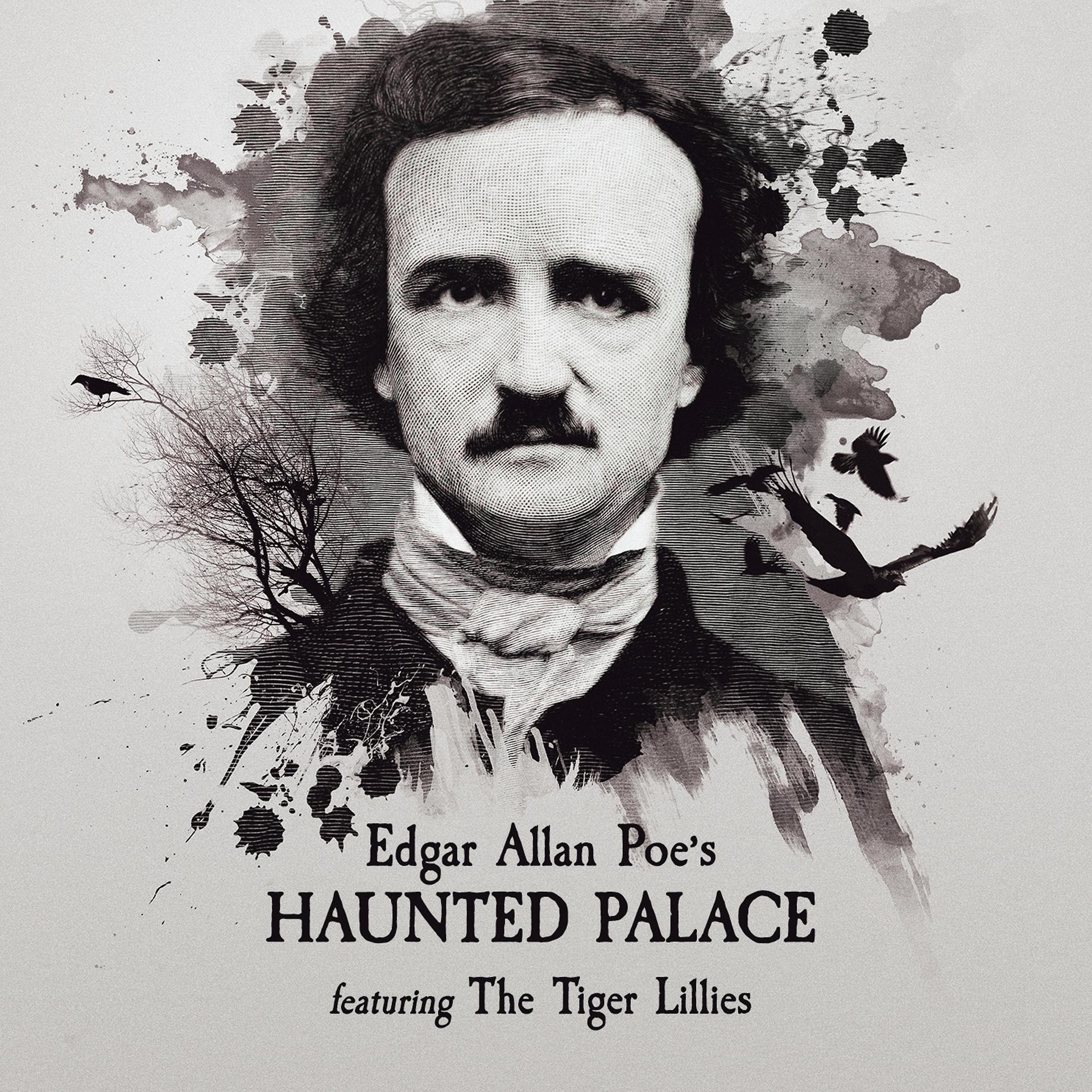 Постер альбома Edgar Allan Poe's Haunted Palace, Featuring the Tiger Lillies