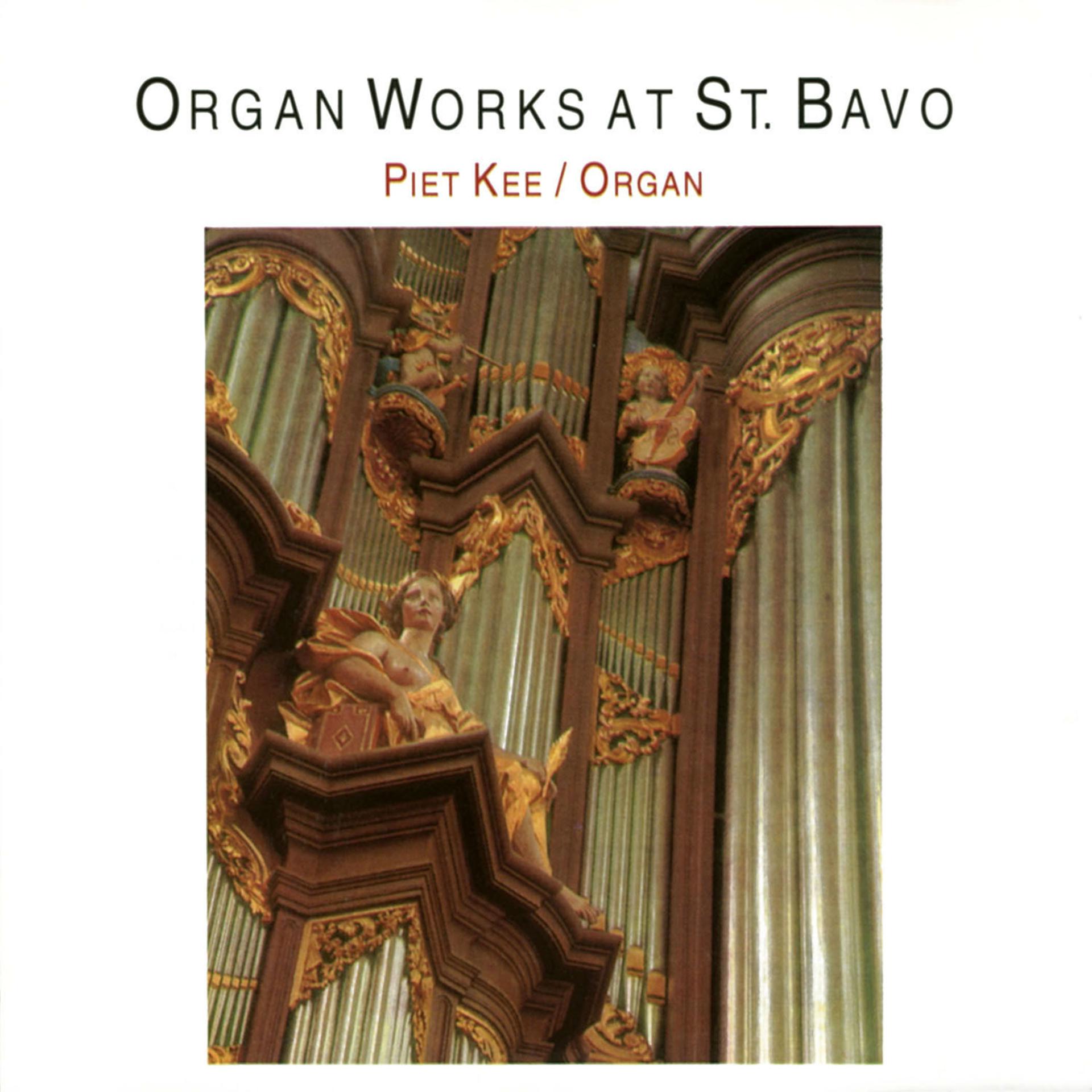 Постер альбома Organ Works At St. Bavo