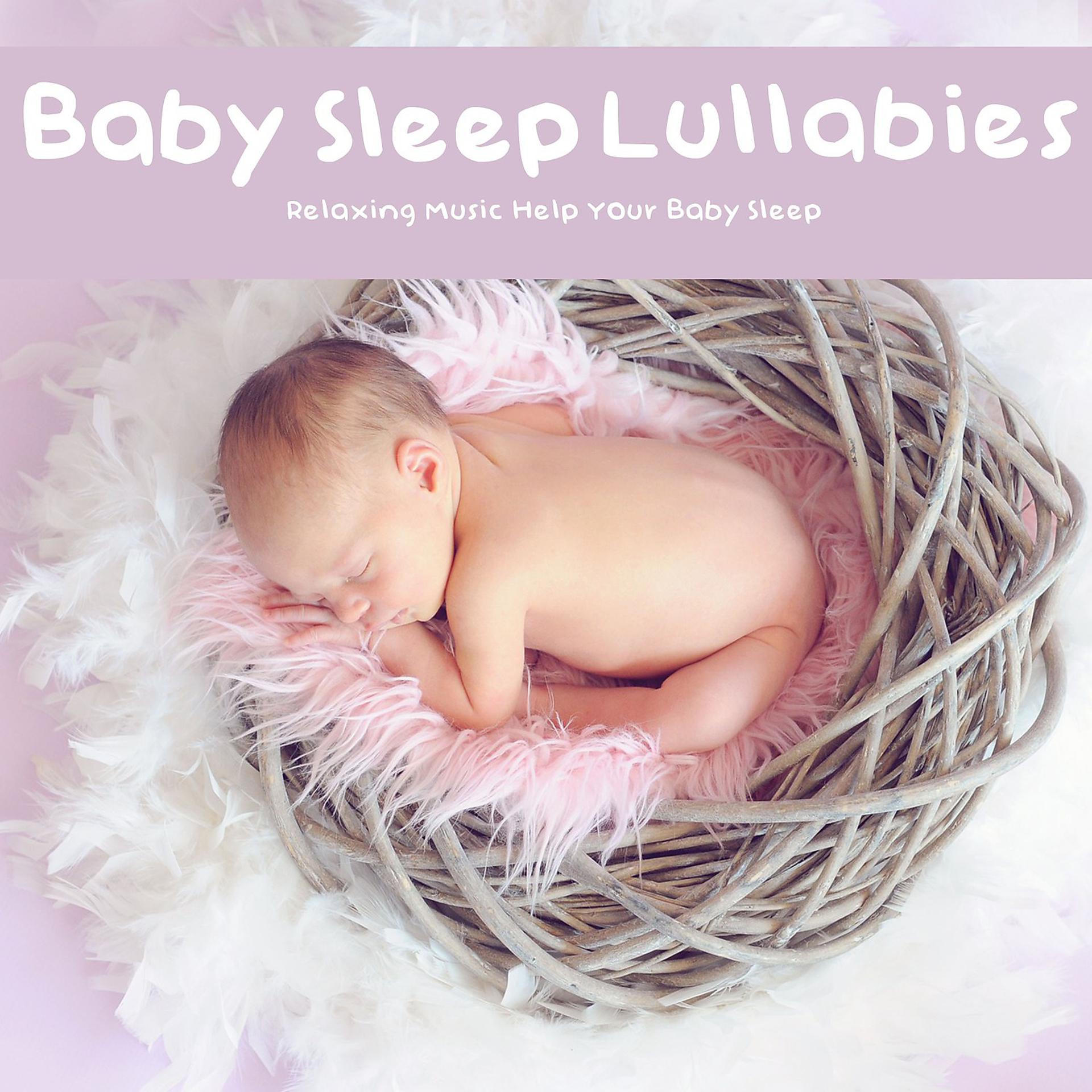 Постер альбома Baby Sleep Lullabies: Relaxing Music, Help Your Baby Sleep