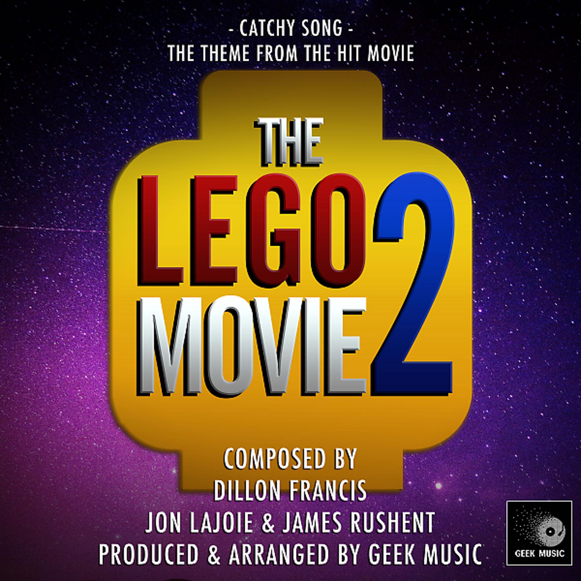 Постер альбома The Lego Movie 2 - Catchy Song - Main Theme