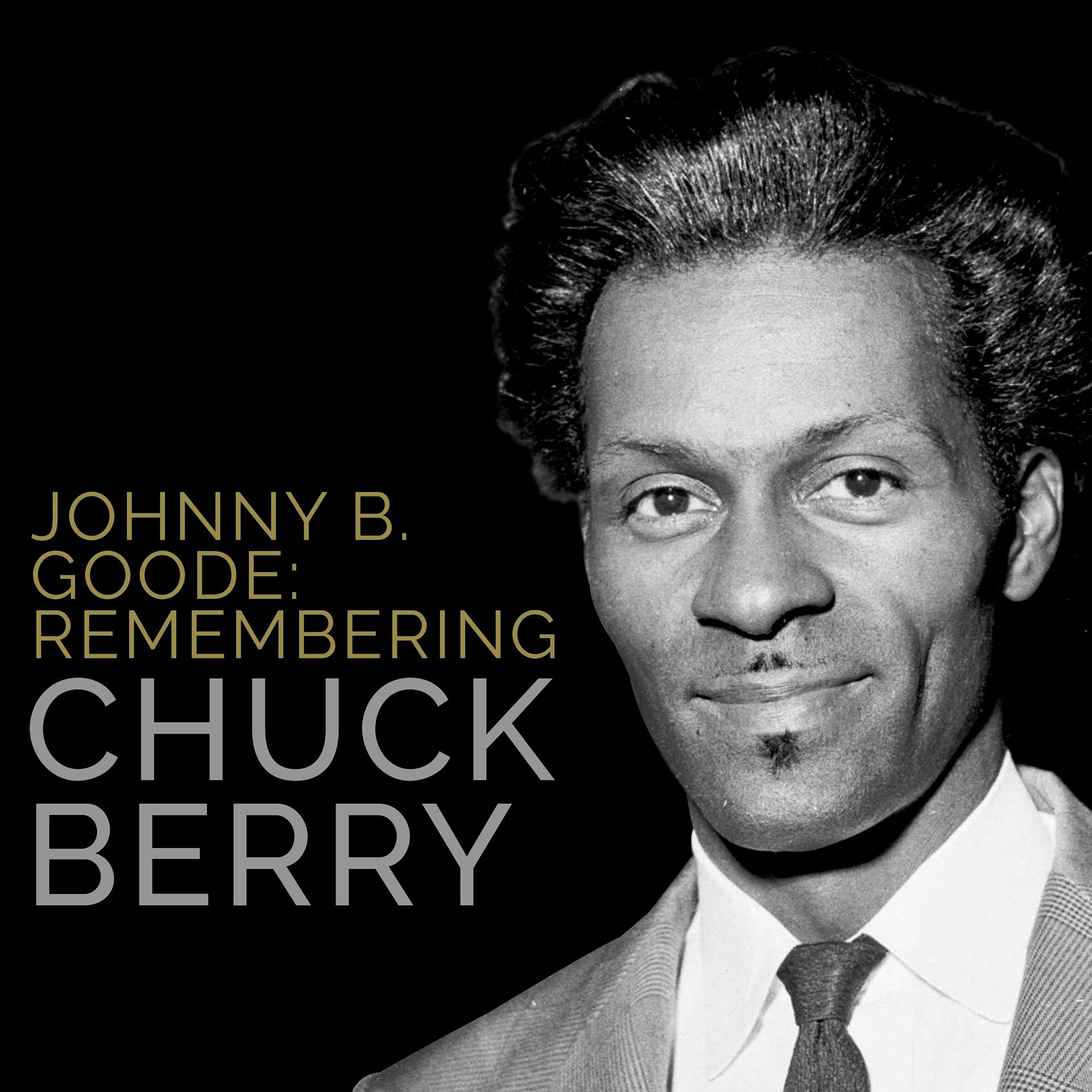Постер альбома Johnny B. Goode: Remembering Chuck Berry