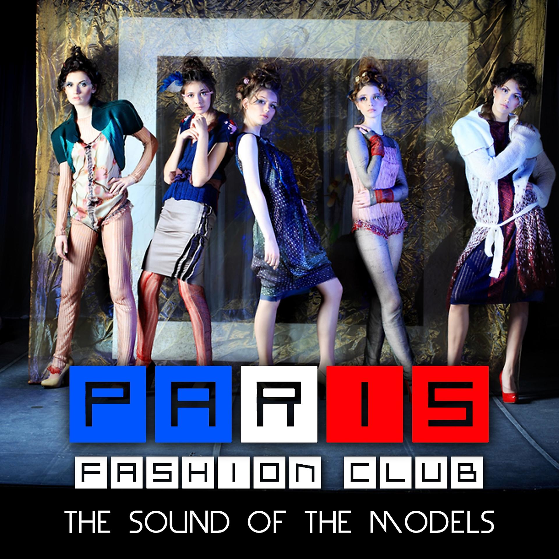 Постер альбома Paris Fashion Club - The Sound Of The Models