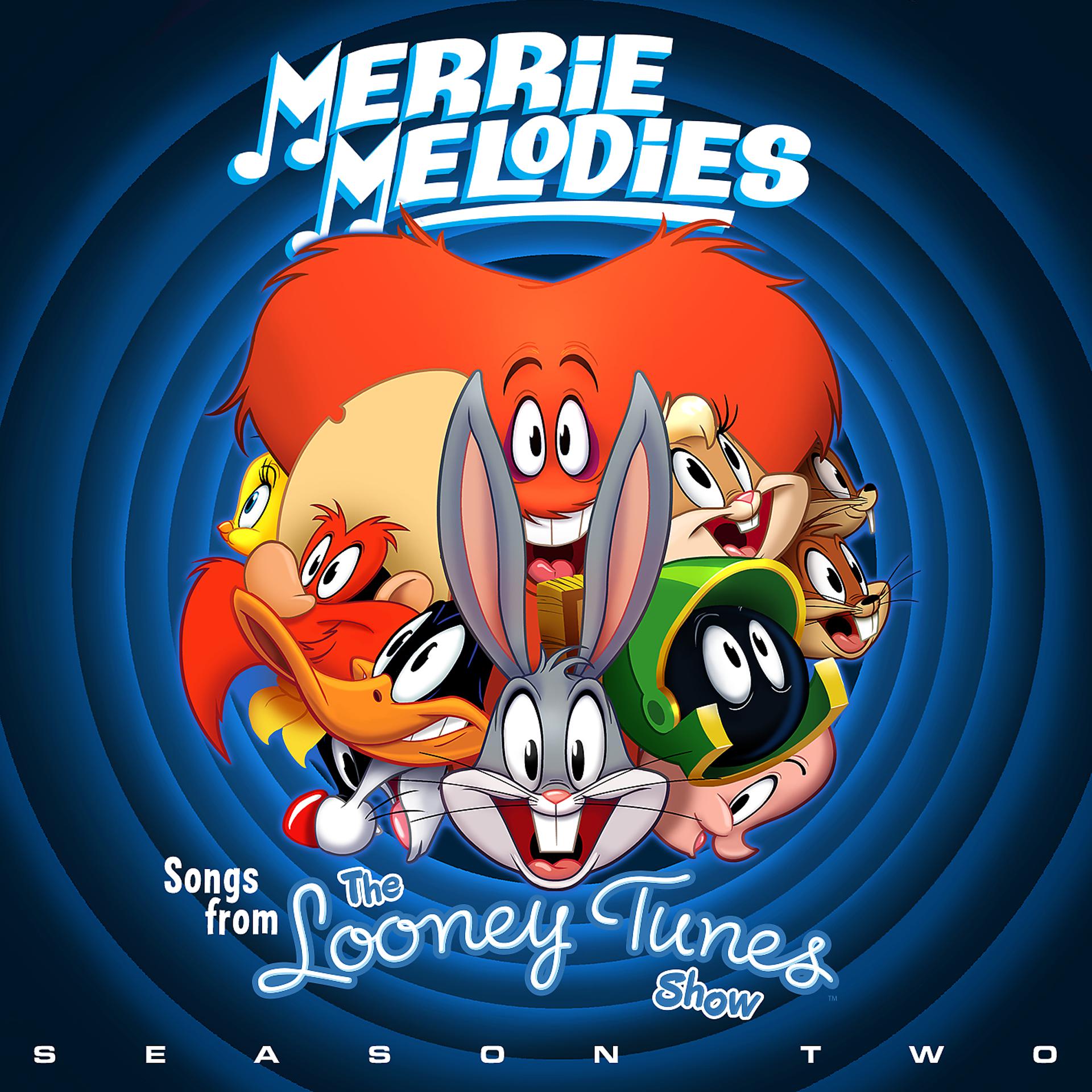 Постер альбома Merrie Melodies (Songs From The Looney Tunes Show: Season Two)