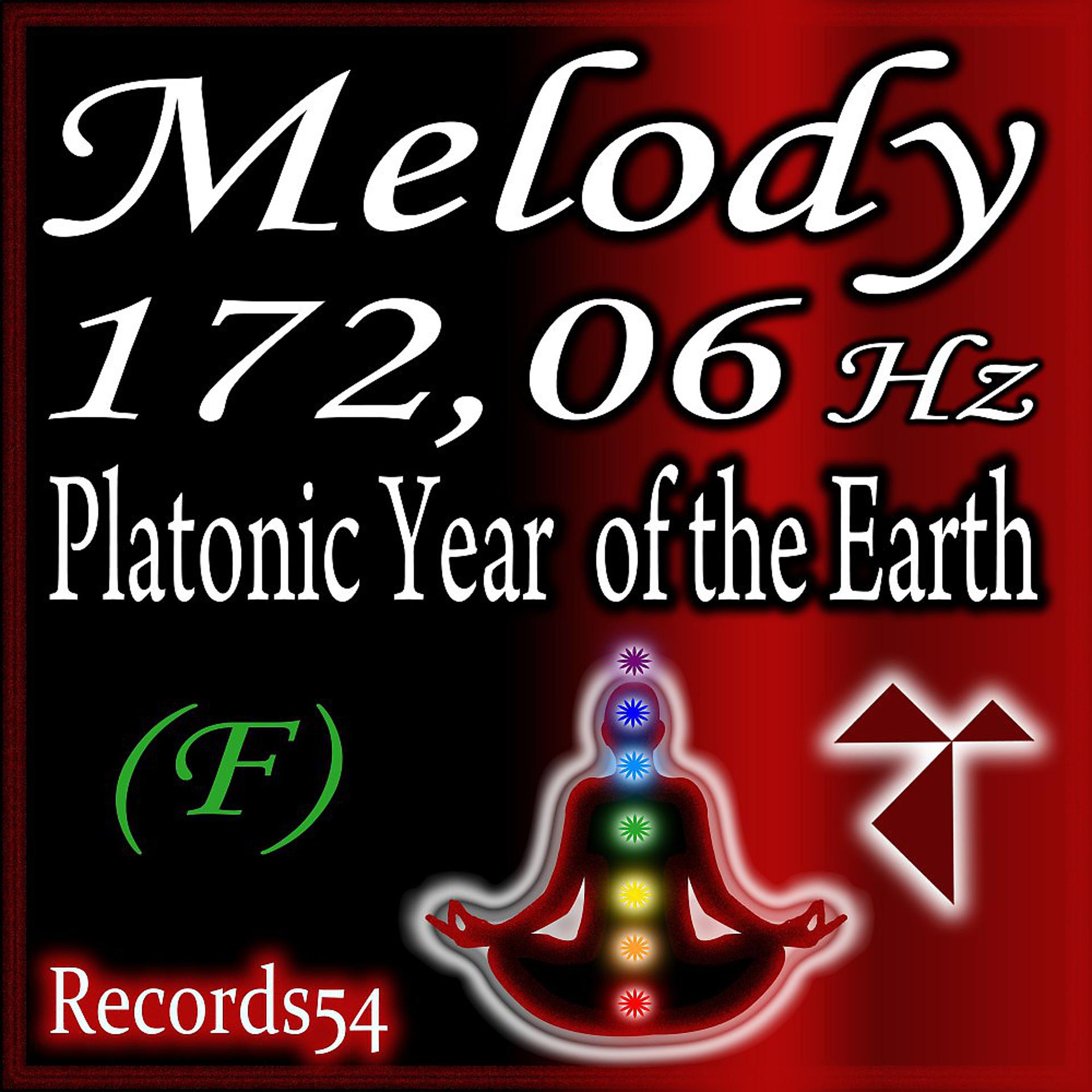 Постер альбома Melody - Platonic Year of the Earth 172.06 Hz F