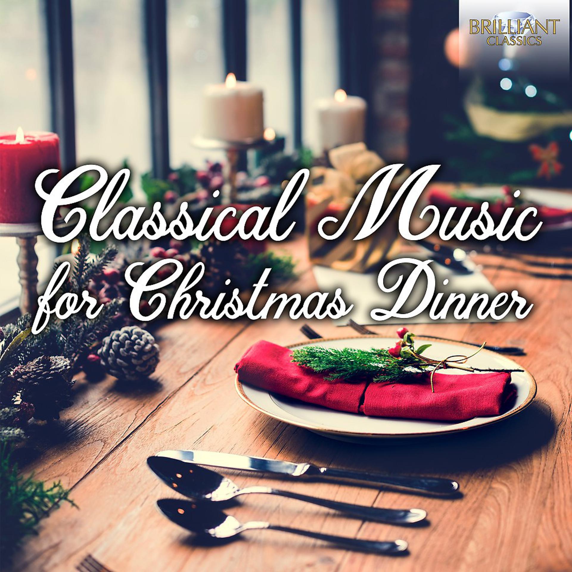 Постер альбома Classical Music for Christmas Dinner