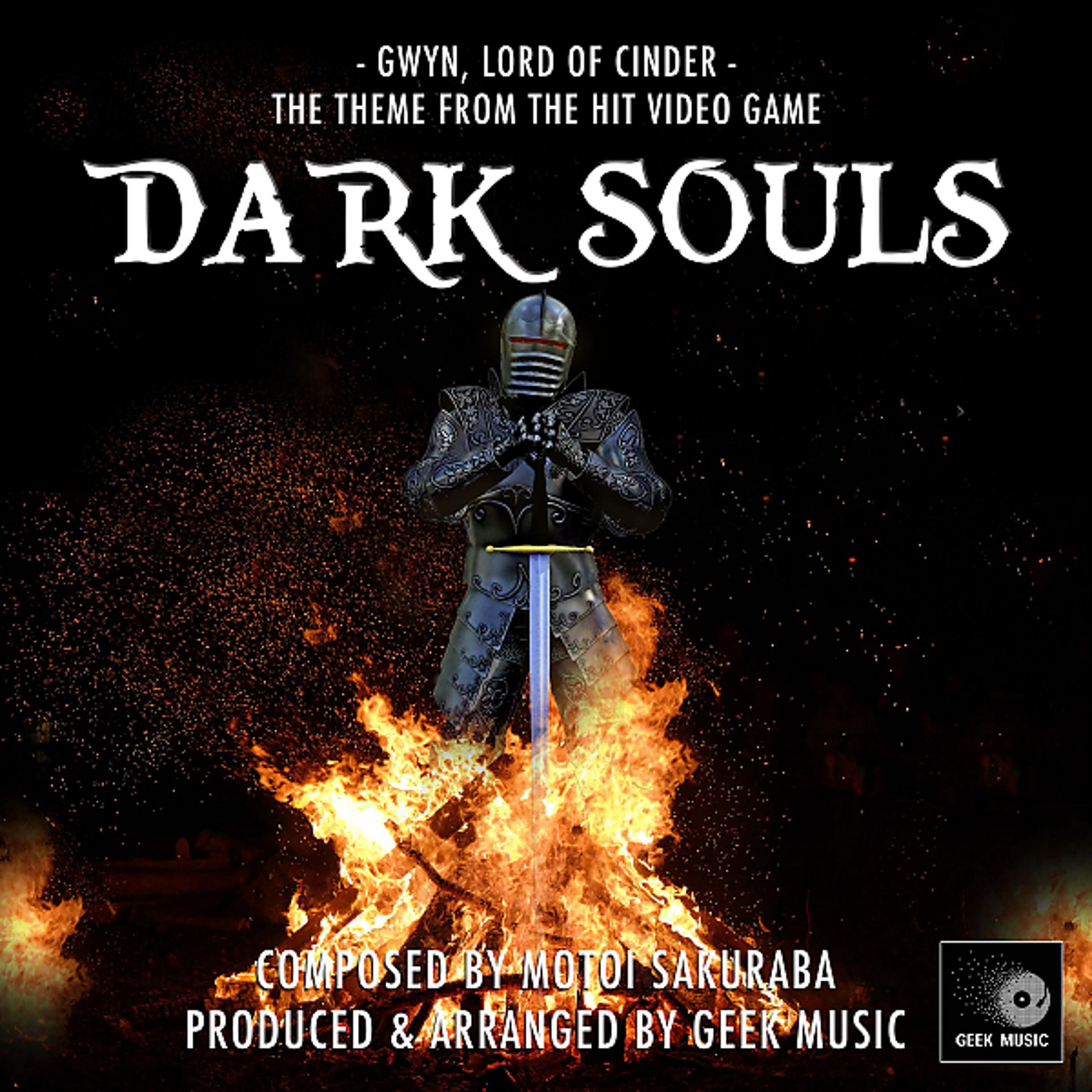 Постер альбома Dark Souls - Gwyn, Lord Of Cinder - Theme Song