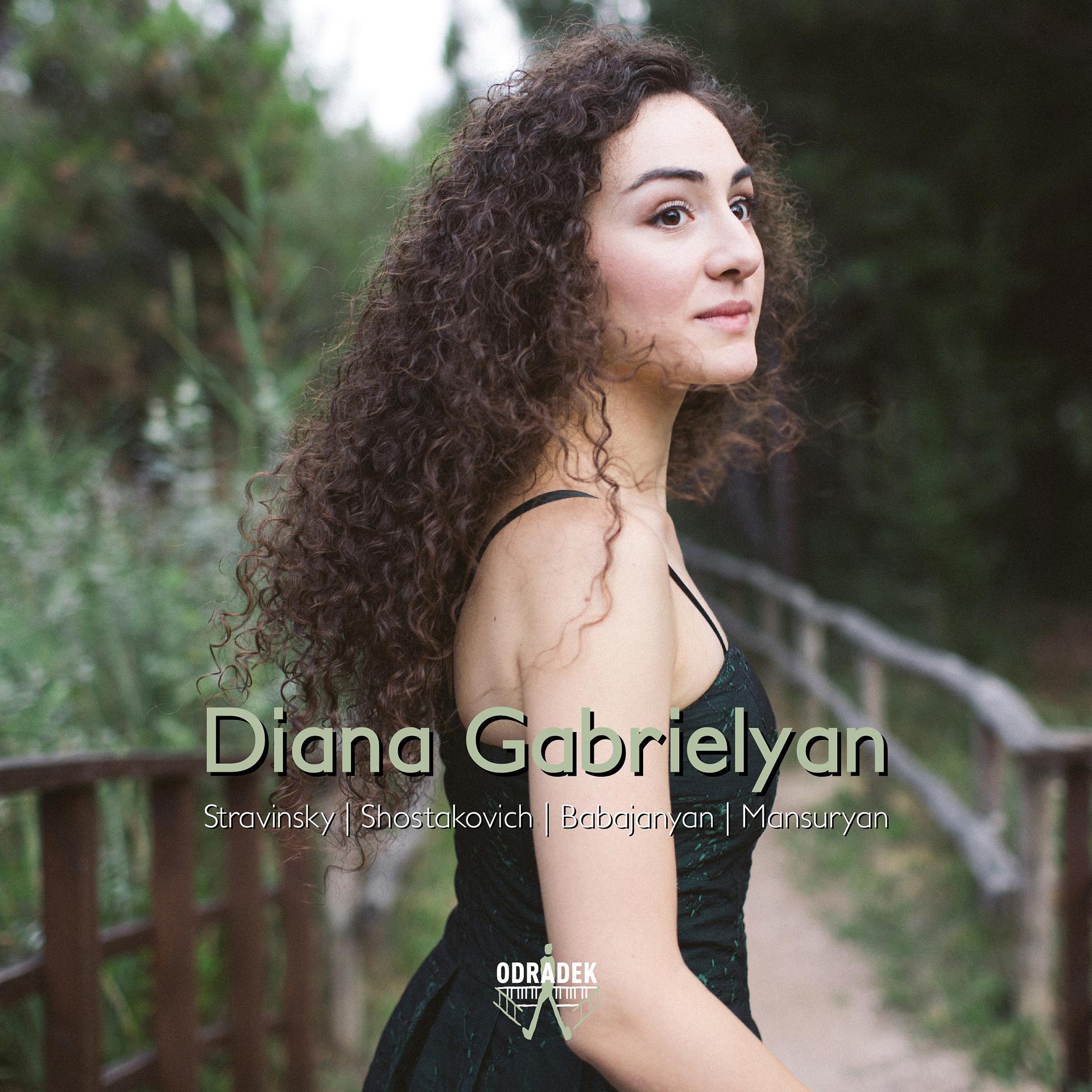 Постер альбома Diana Gabrielyan: Stravinsky - Shostakovich - Babajanyan - Mansuryan