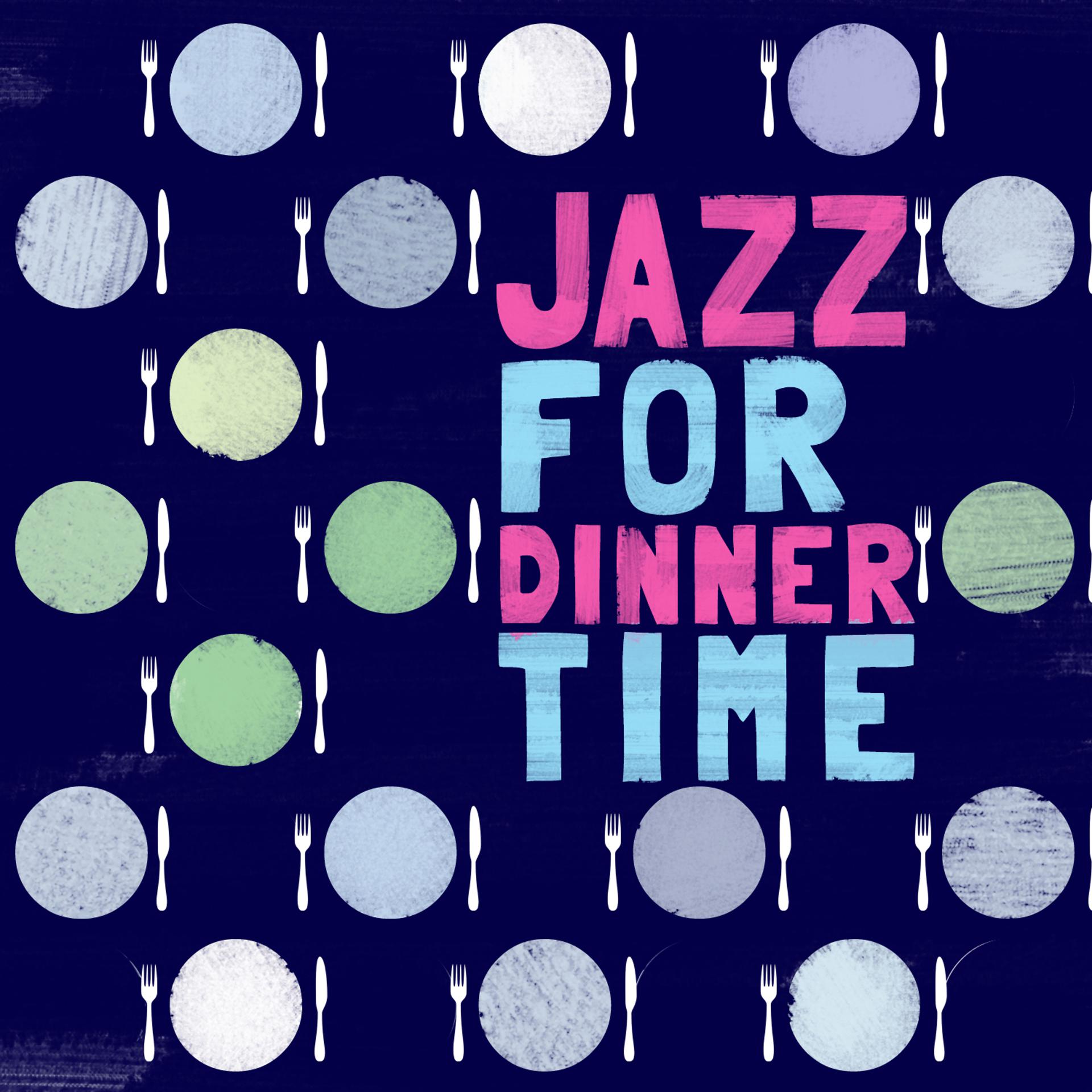 Постер альбома Jazz for Dinner Time