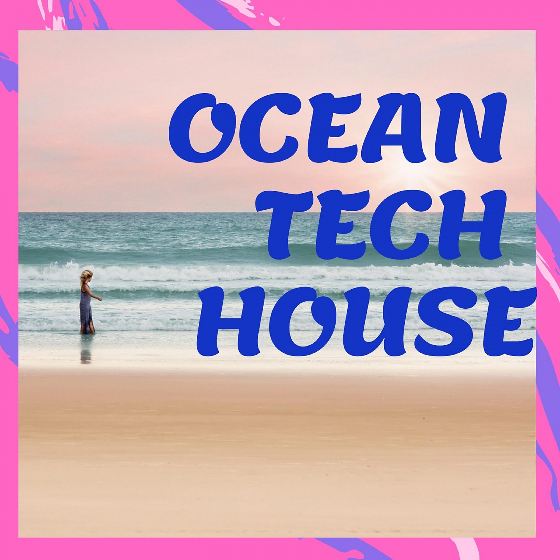 Постер альбома OCEAN TECH HOUSE