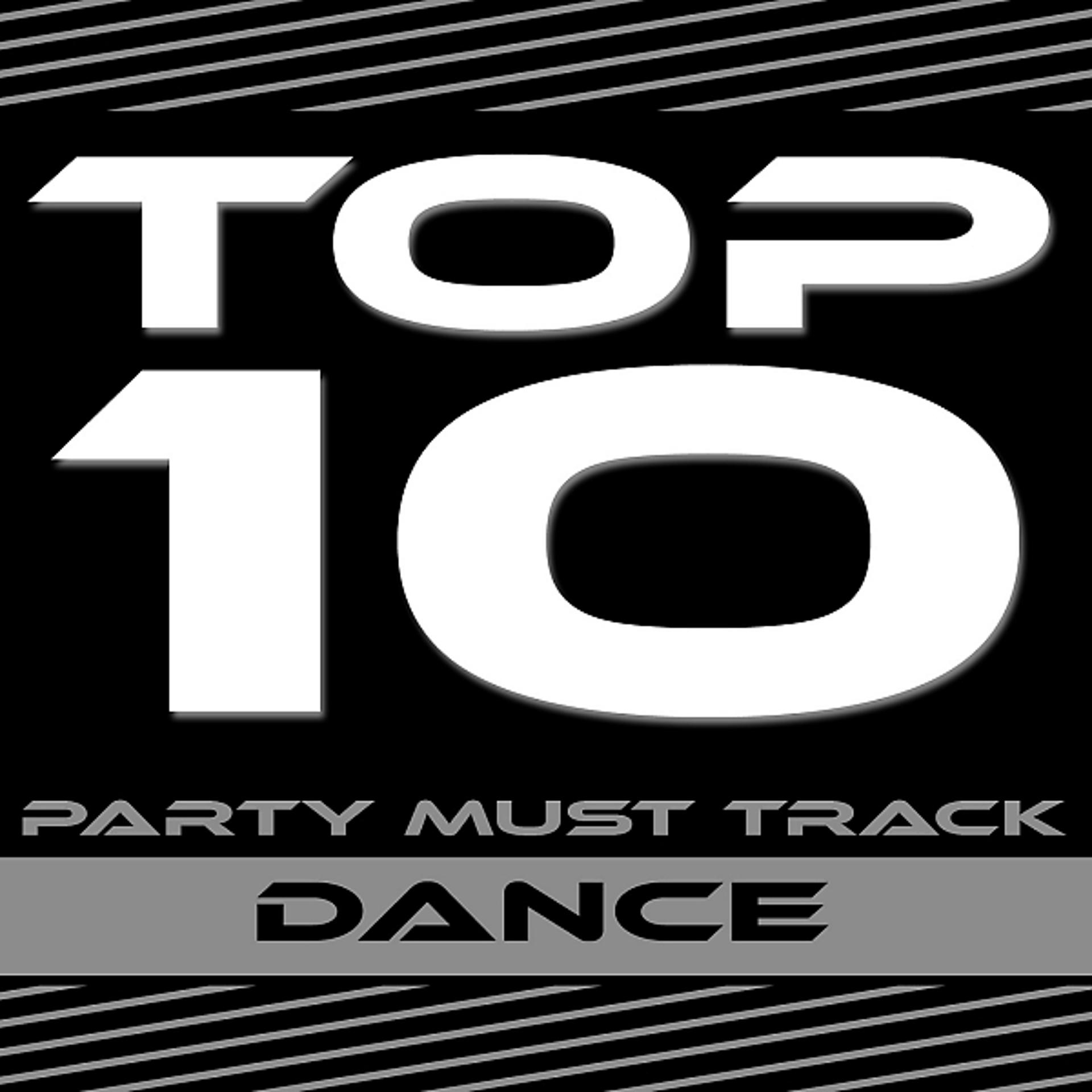 Постер альбома Top 10 Party Must Track (Dance)
