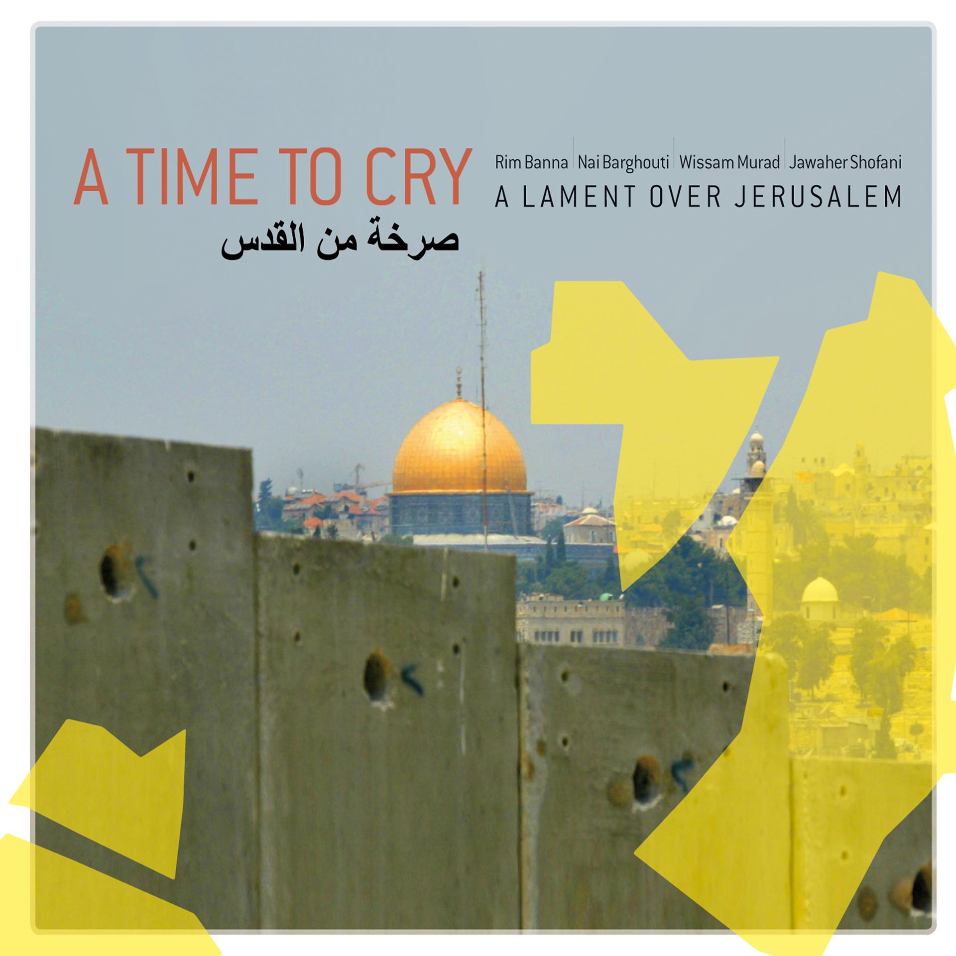 Постер альбома A Time to Cry - a Lament over Jerusalem