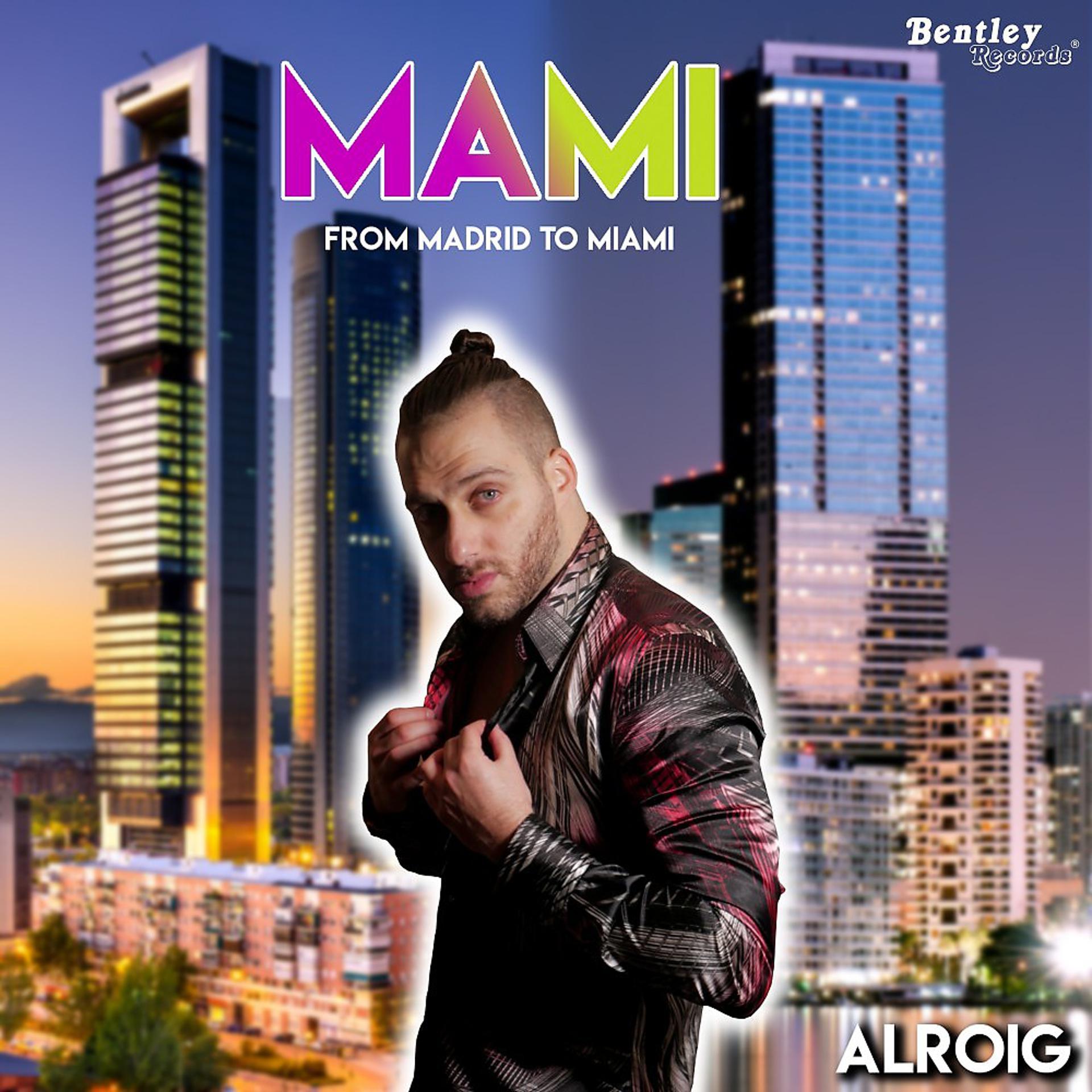 Постер альбома Mami (From Madrid to Miami)