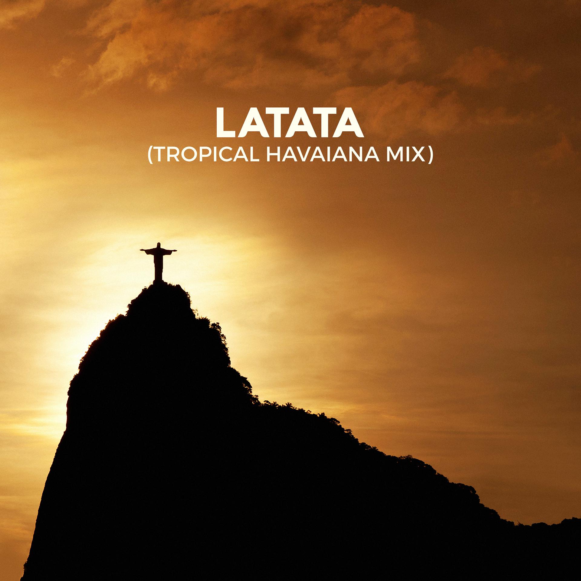 Постер альбома Latata (Tropical Havaiana Mix)