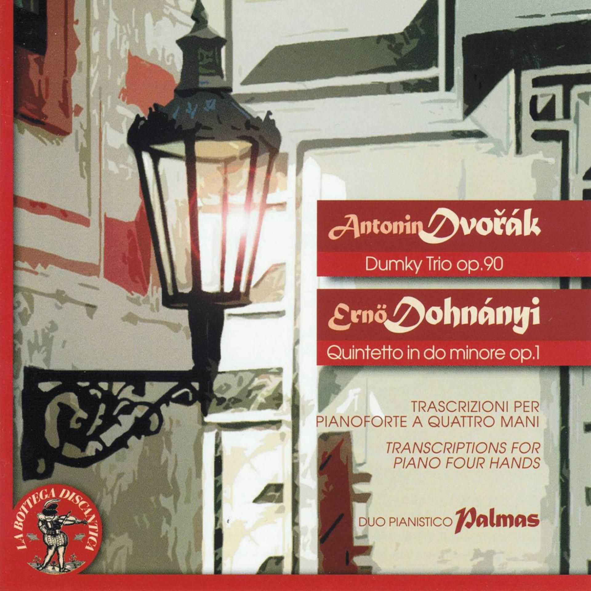 Постер альбома Antonin Dvorak:  Dumky Trio, Op. 90 - Erno Dohnanyi: Quintetto in Do minore, Op. 1