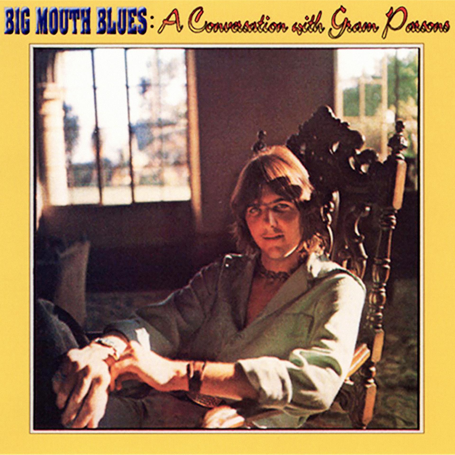 Постер альбома Big Mouth Blues: A Conversation with Gram Parsons