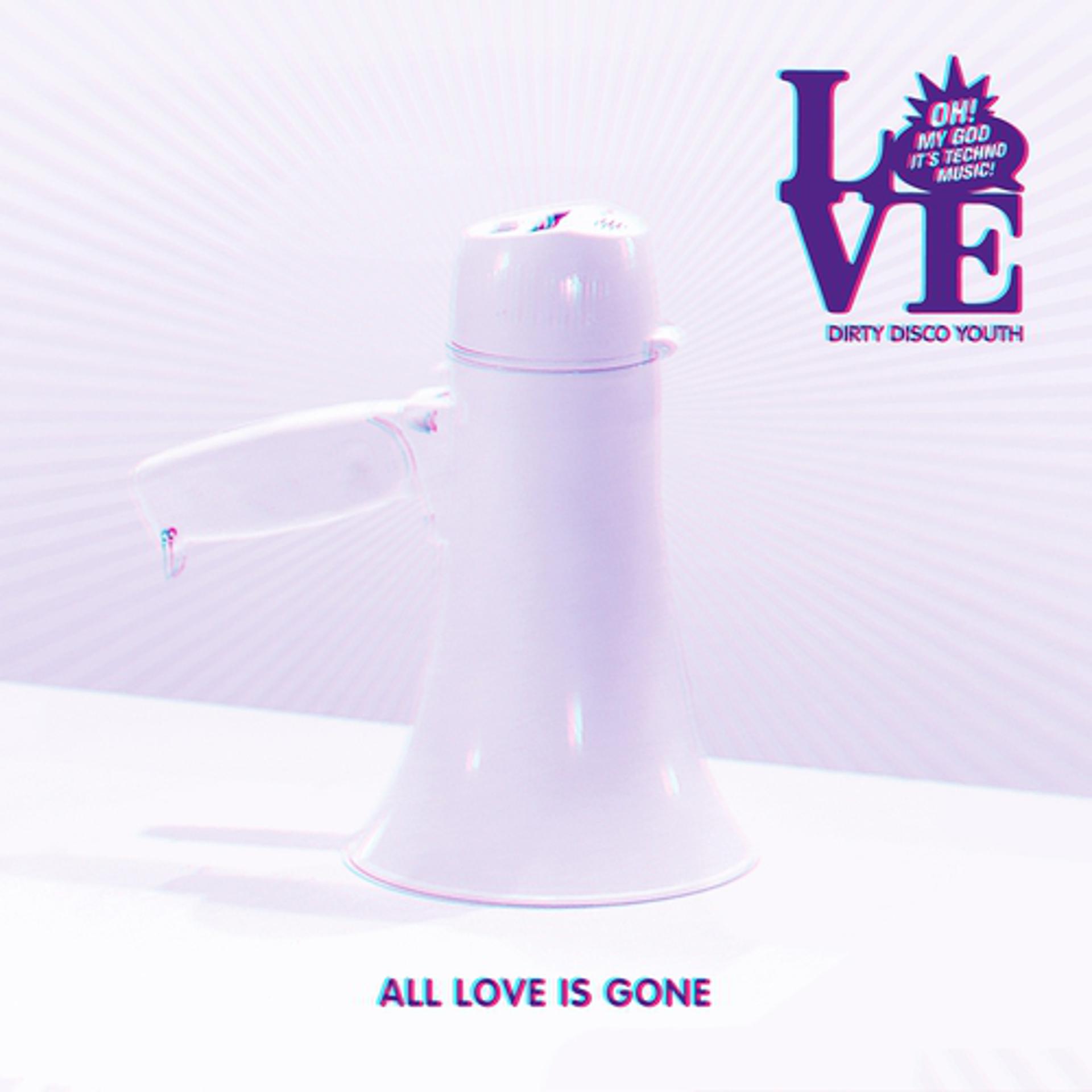 Постер альбома All Love Is Gone