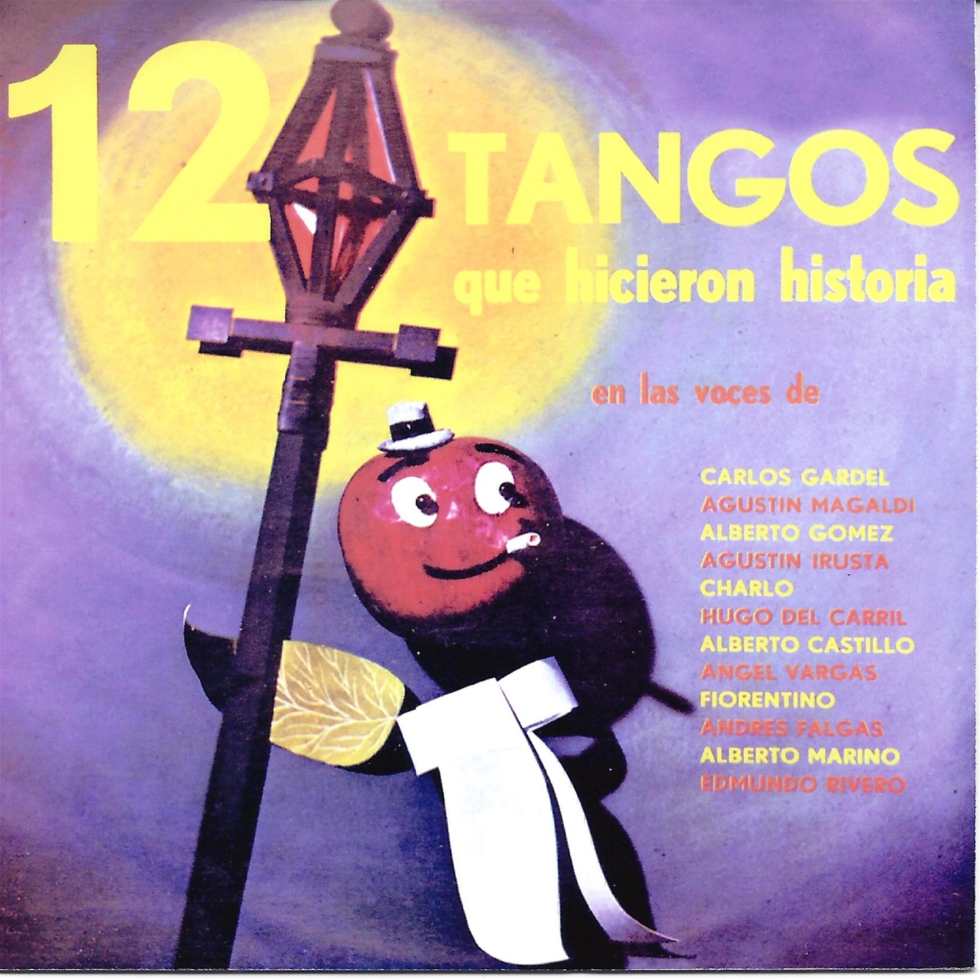 Постер альбома 12 Tangos Que Hicieron Historia