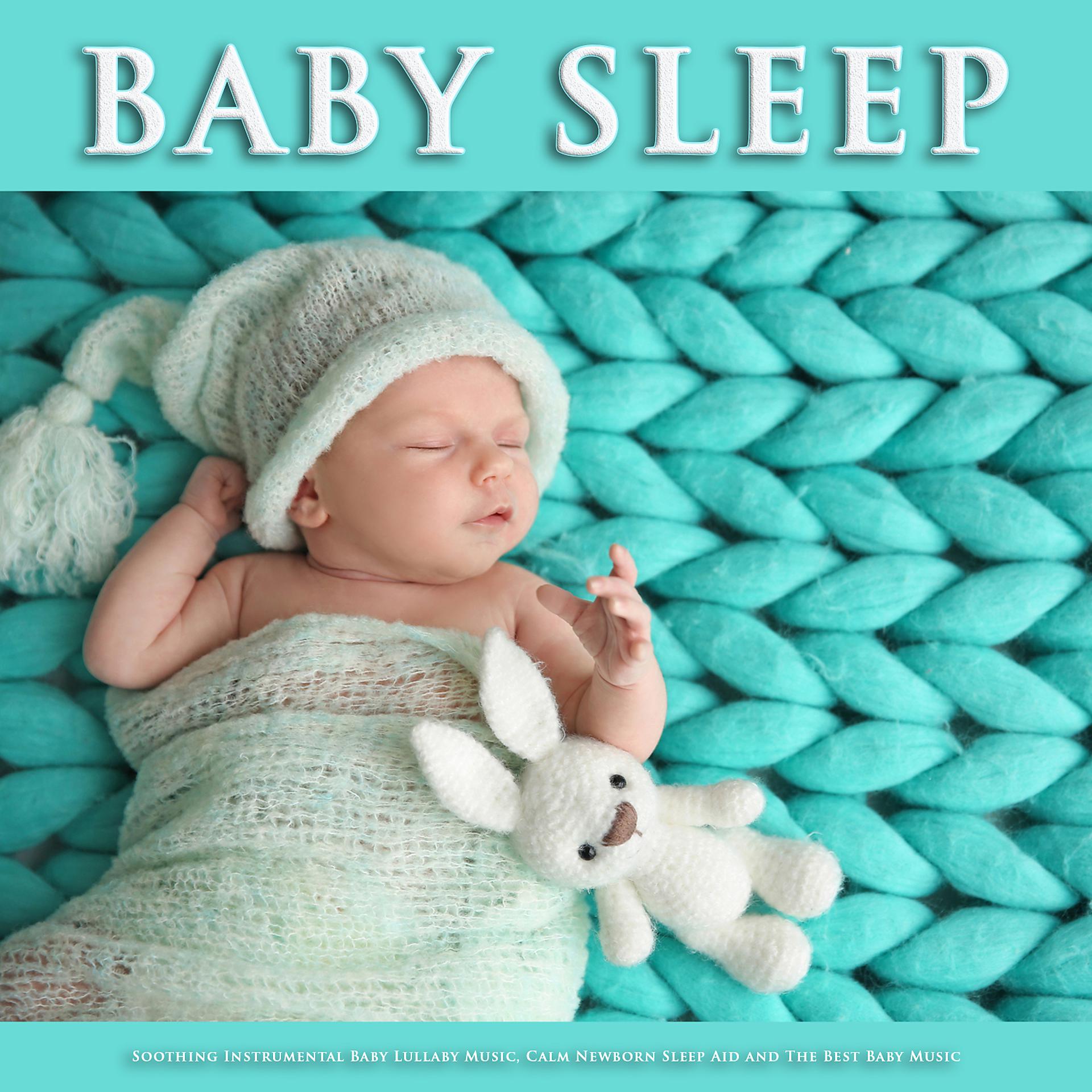 Постер альбома Baby Sleep: Soothing Instrumental Baby Lullaby Music, Calm Newborn sleep Aid and The Best Baby Music