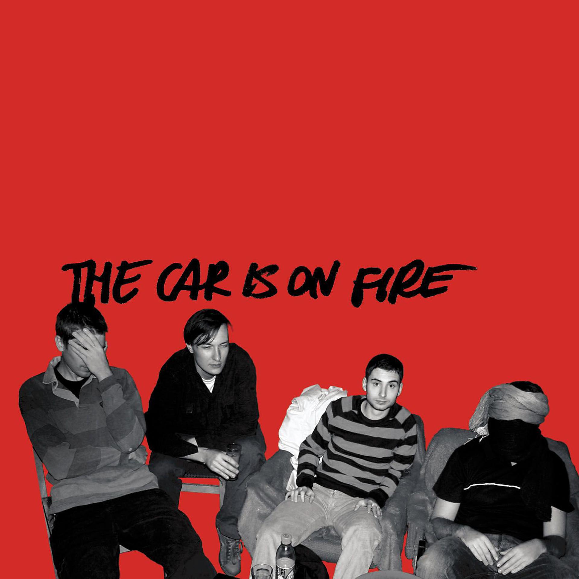 Постер альбома The Car Is On Fire