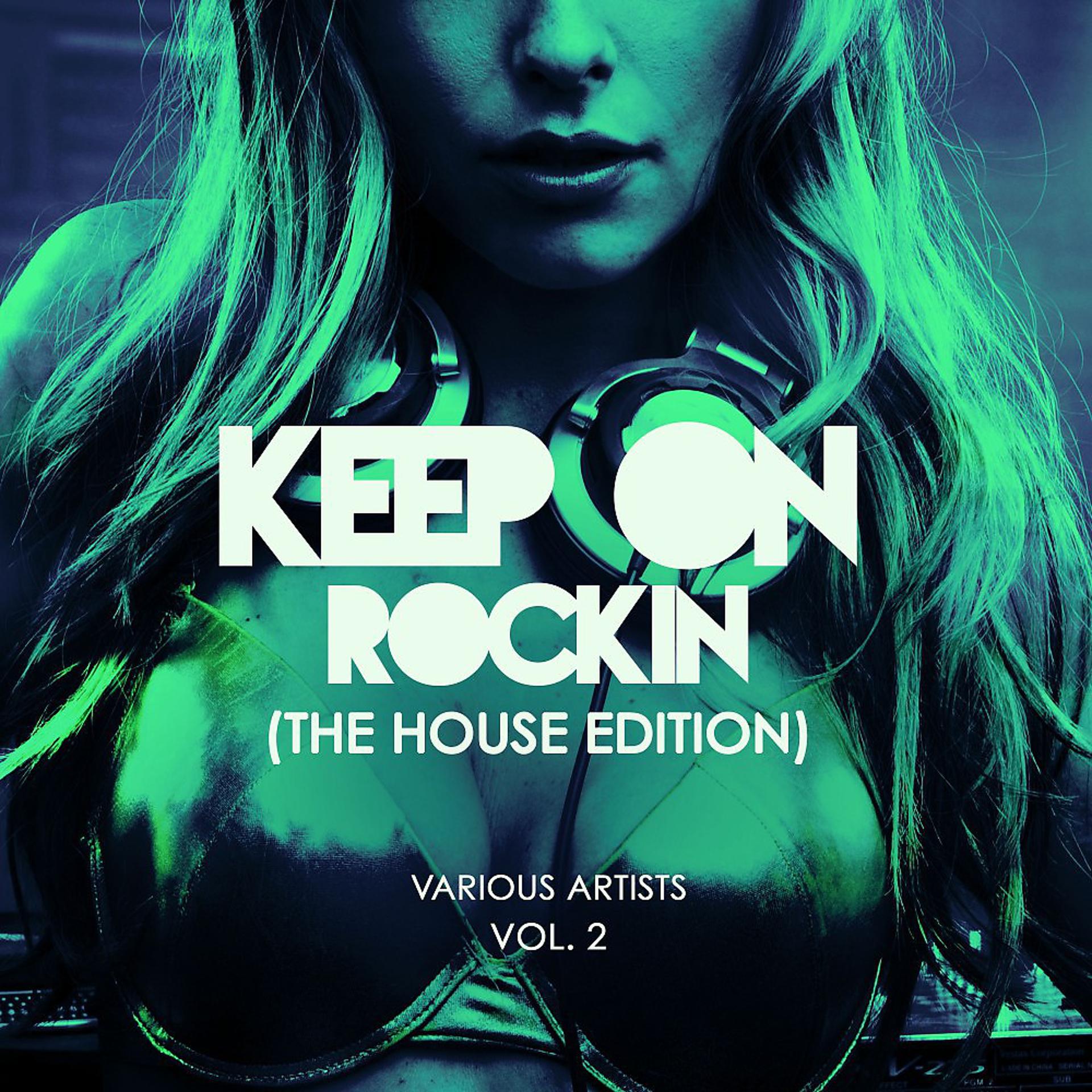 Постер альбома Keep on Rockin' (The House Edition), Vol. 2