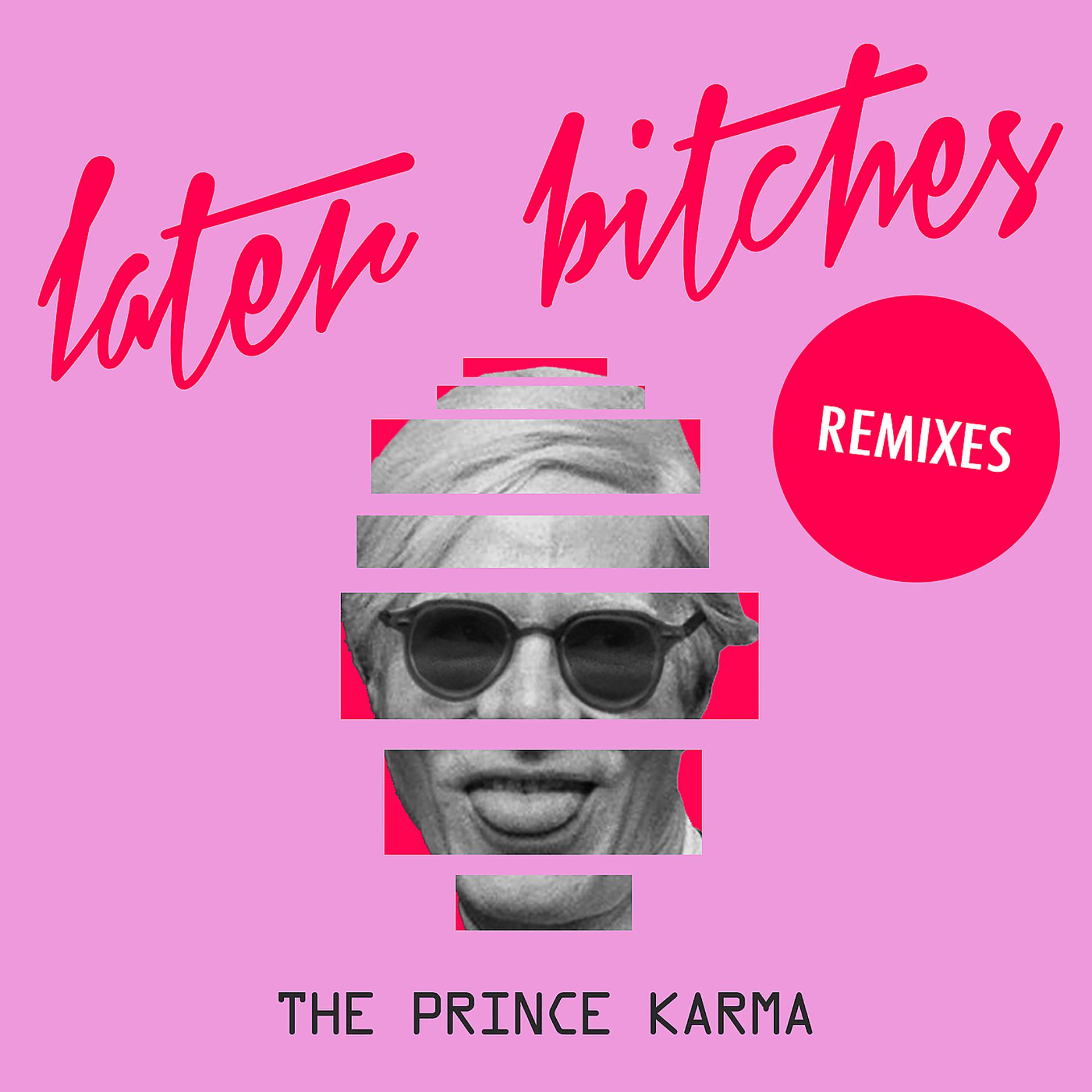 Постер альбома Later Bitches (Remixes)