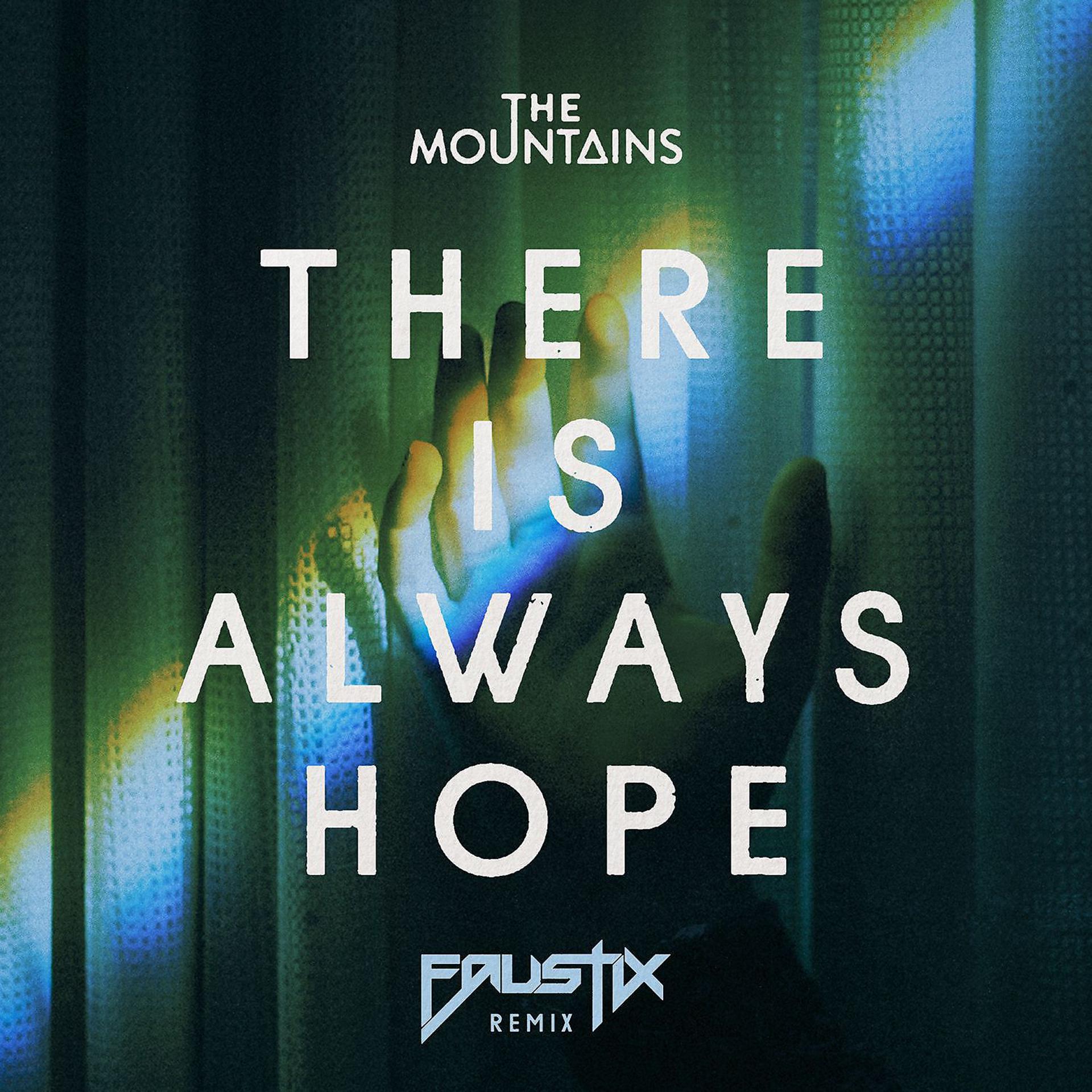 Постер альбома There Is Always Hope (Faustix Remix)