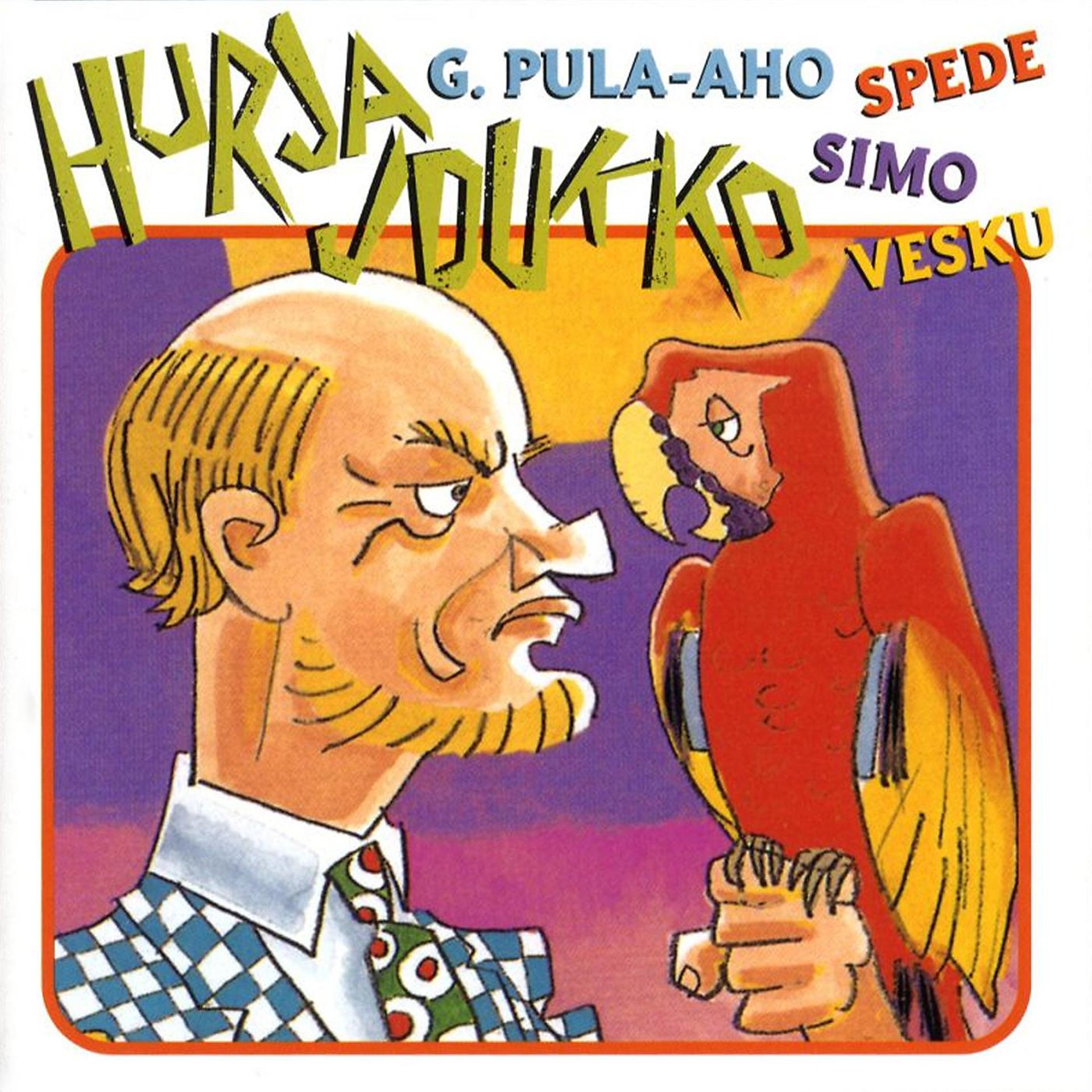 Постер альбома G. Pula-aho, Spede, Simo ja Vesku