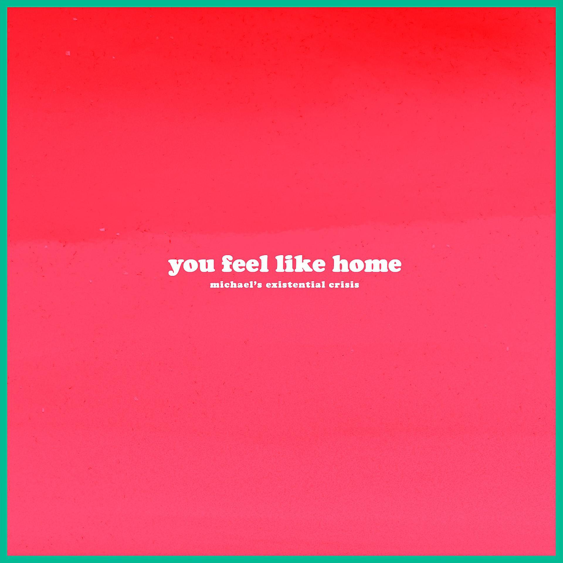 Постер альбома You Feel Like Home