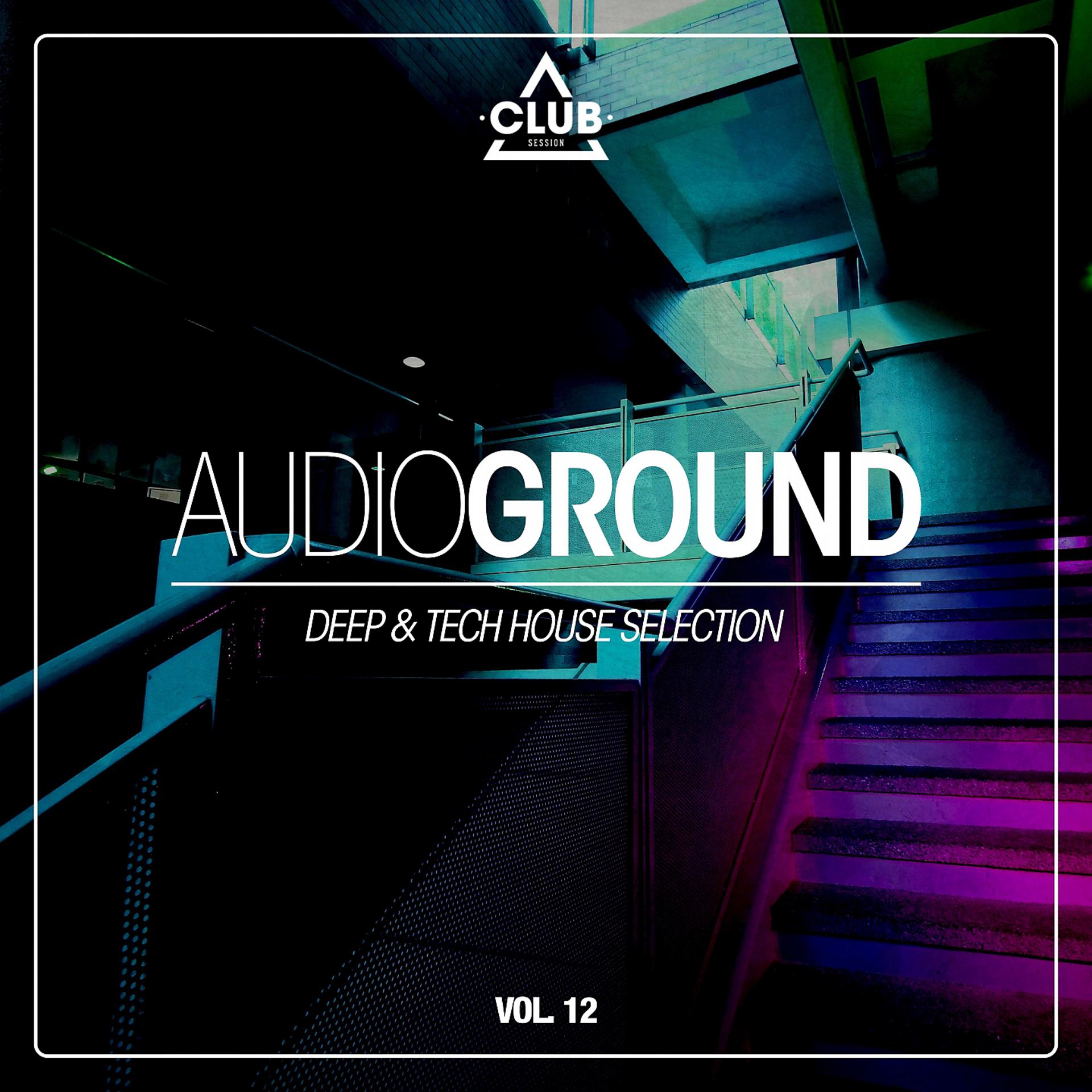 Постер альбома Audioground - Deep & Tech House Selection, Vol. 12