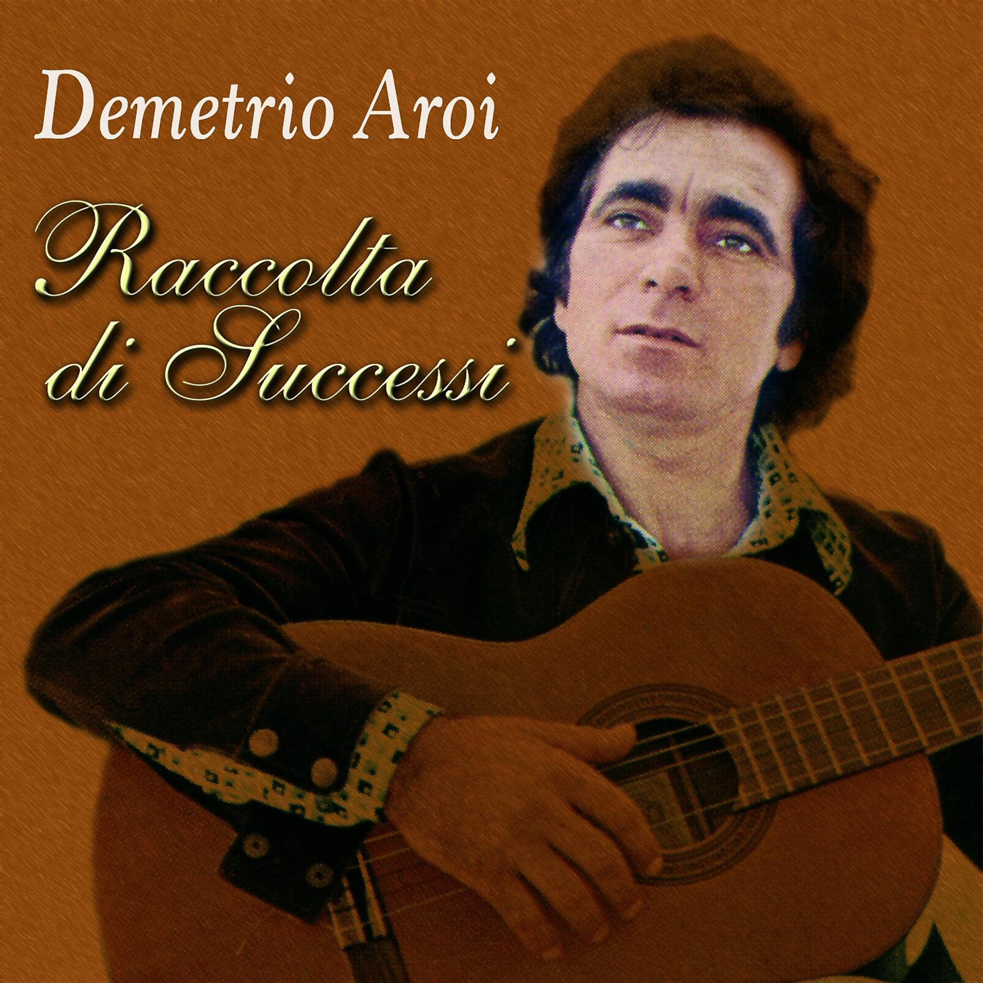 Постер альбома Raccolta di Successi - Demetrio Aroi