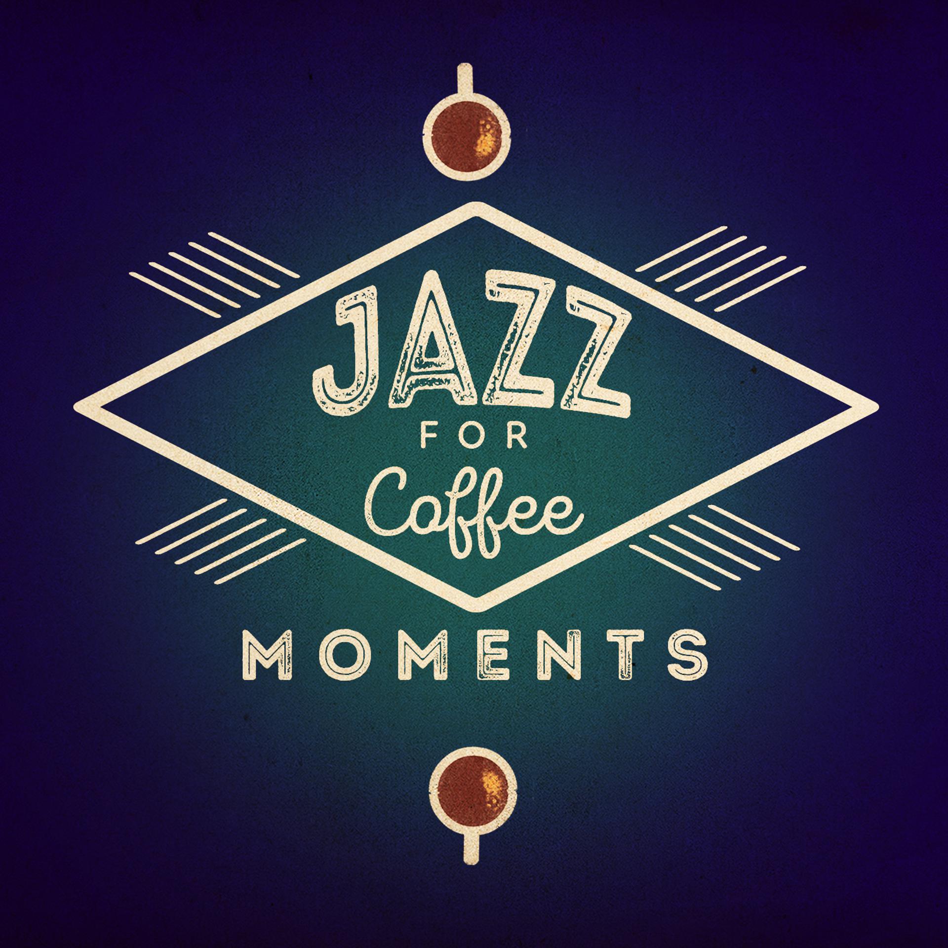 Постер альбома Jazz for Coffee Moments