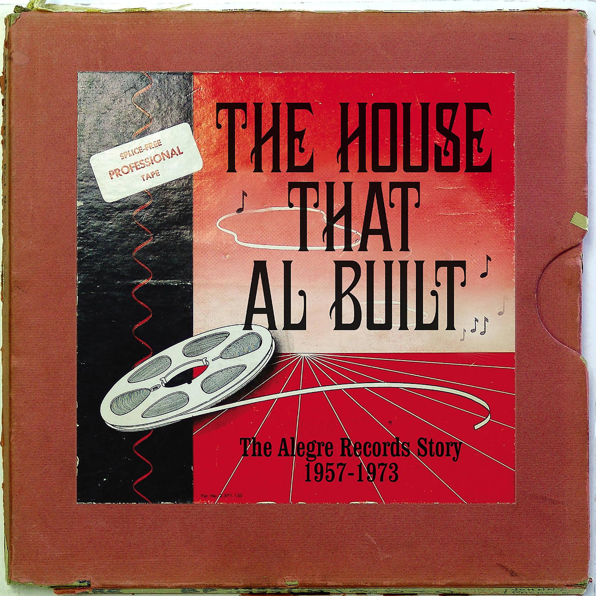 Постер альбома The House That Al Built: The Alegre Records Story 1957 - 1973