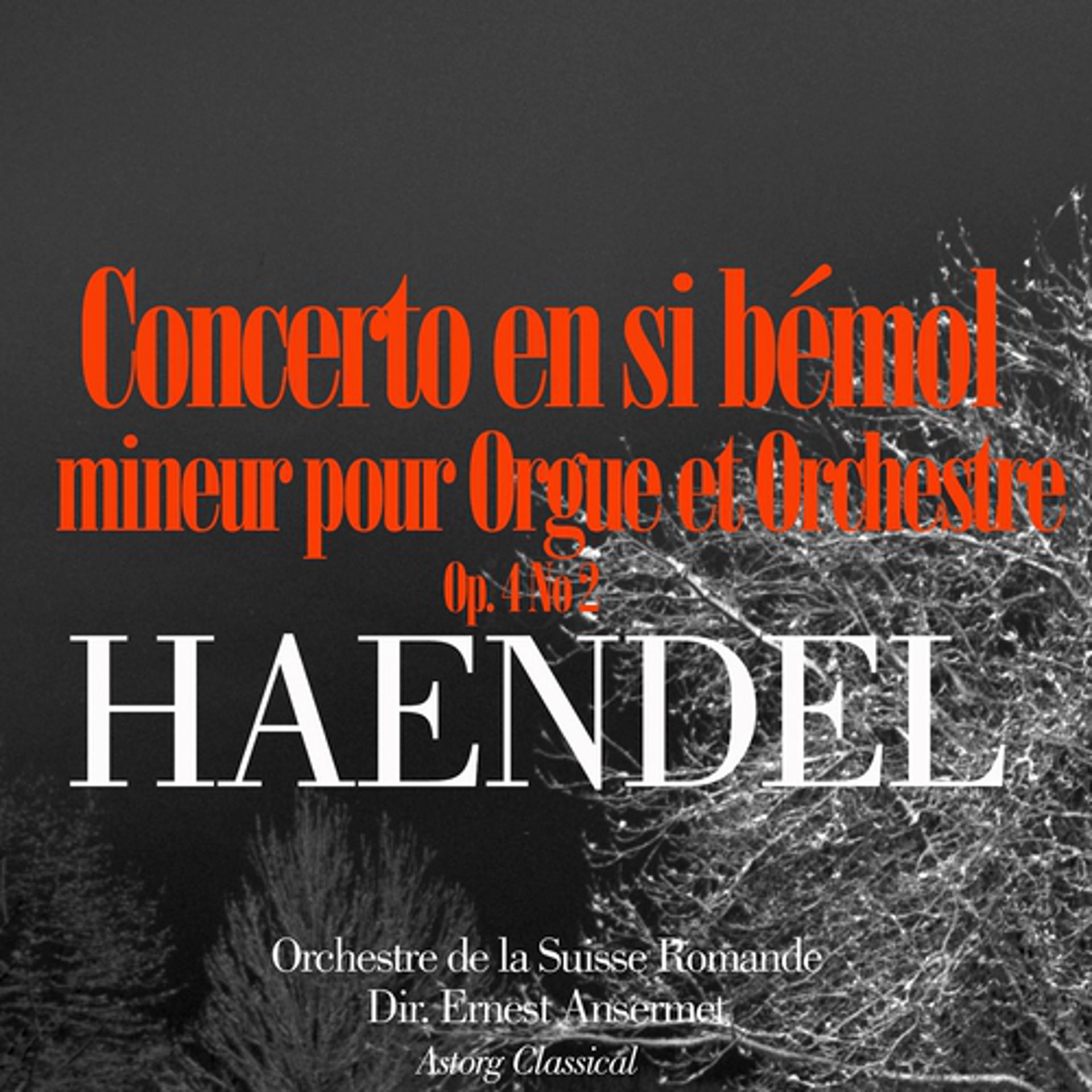 Постер альбома Haendel: Concerto en si bémol mineur pour Orgue et Orchestre, Op. 4 No. 2