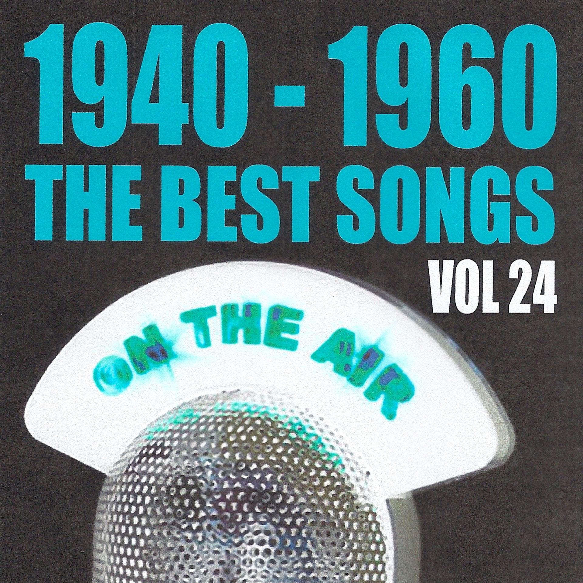 Постер альбома 1940 - 1960 The Best Songs, Vol. 24