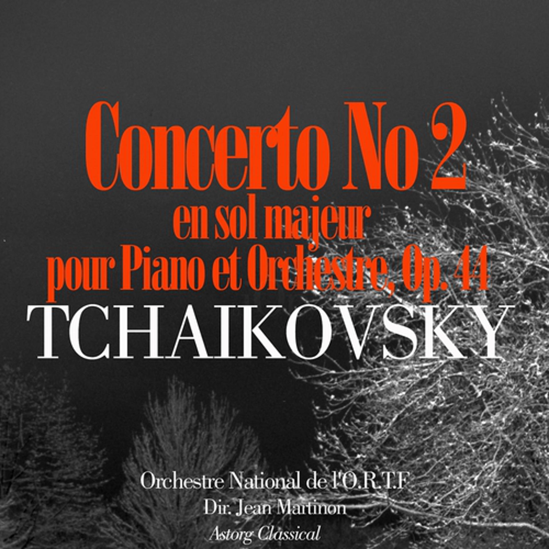 Постер альбома Tchaikovsky: Concerto No. 2 en sol majeur pour Piano et Orchestre, Op. 44