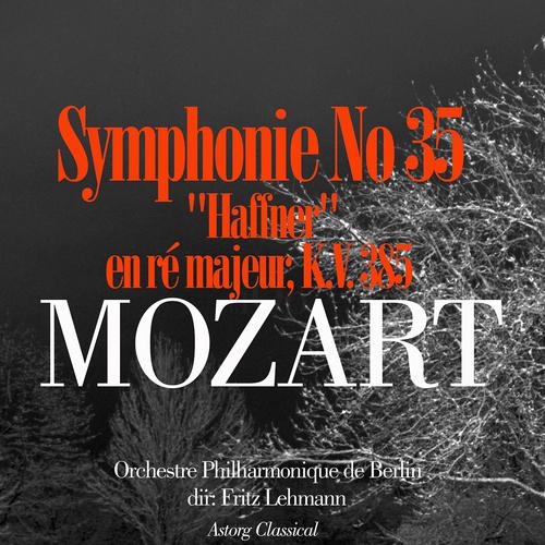 Постер альбома Mozart: Symphonie No. 35 'Haffner' en ré majeur, K.V. 385