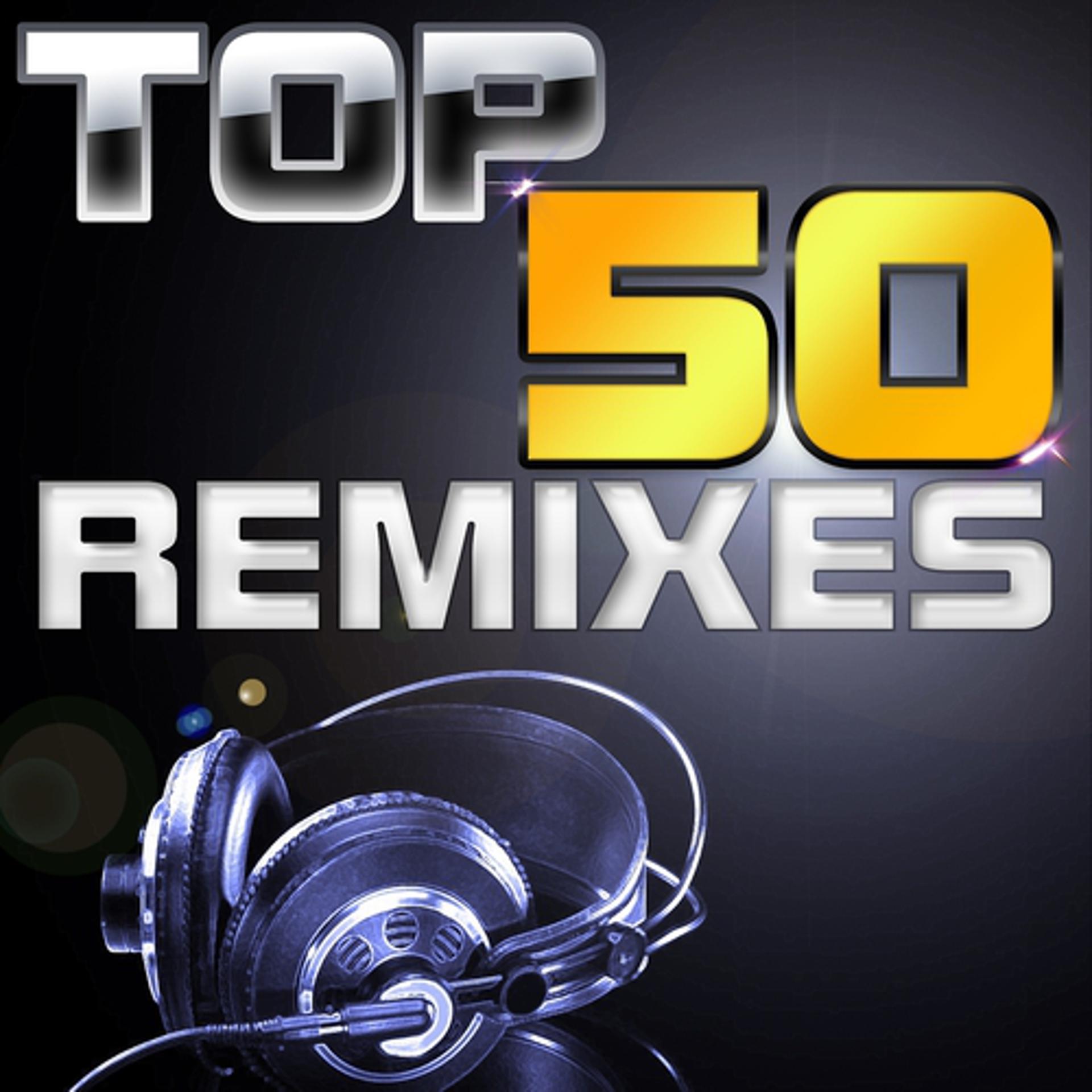 Постер альбома Top 50 Remixes