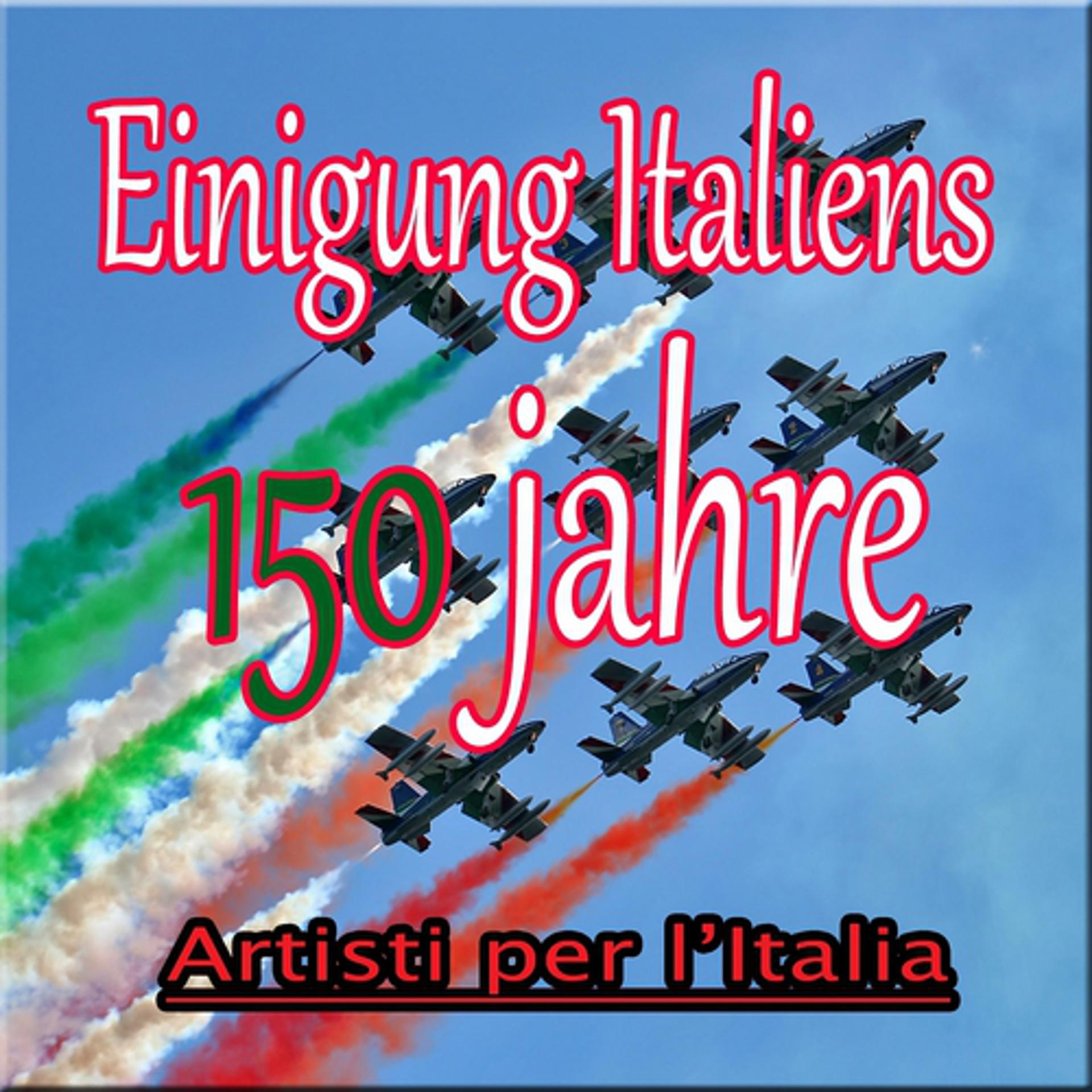 Постер альбома Einigung Italiens : 150 Jahre