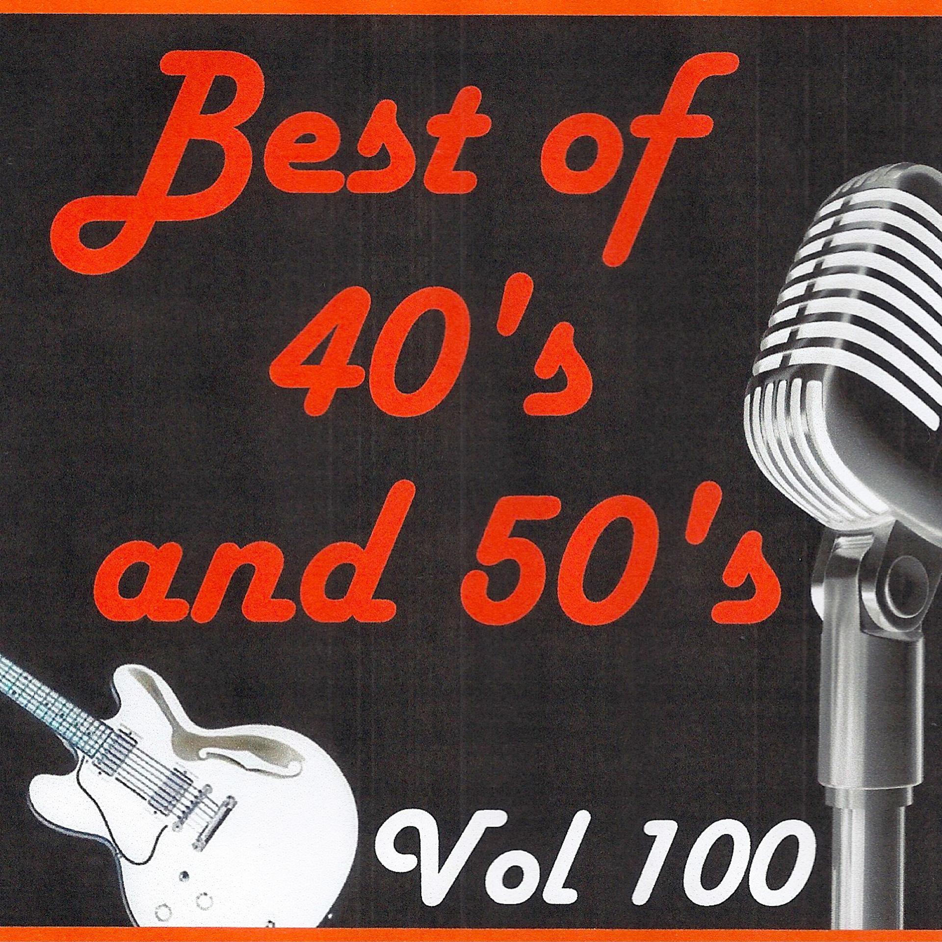 Постер альбома Best of 40's and 50's, Vol. 100