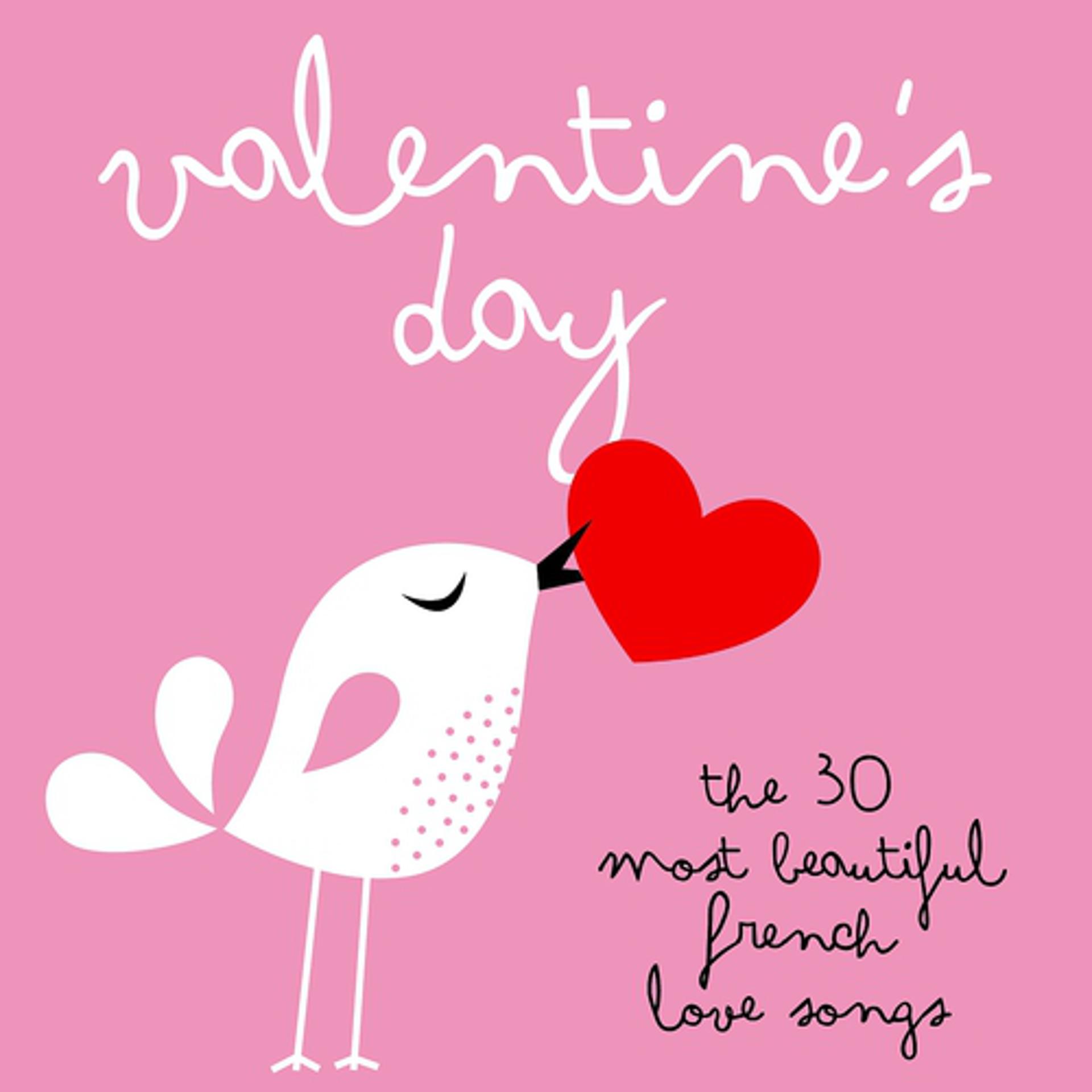 Постер альбома Valentine's day : The 30 Most Beautiful Love Songs