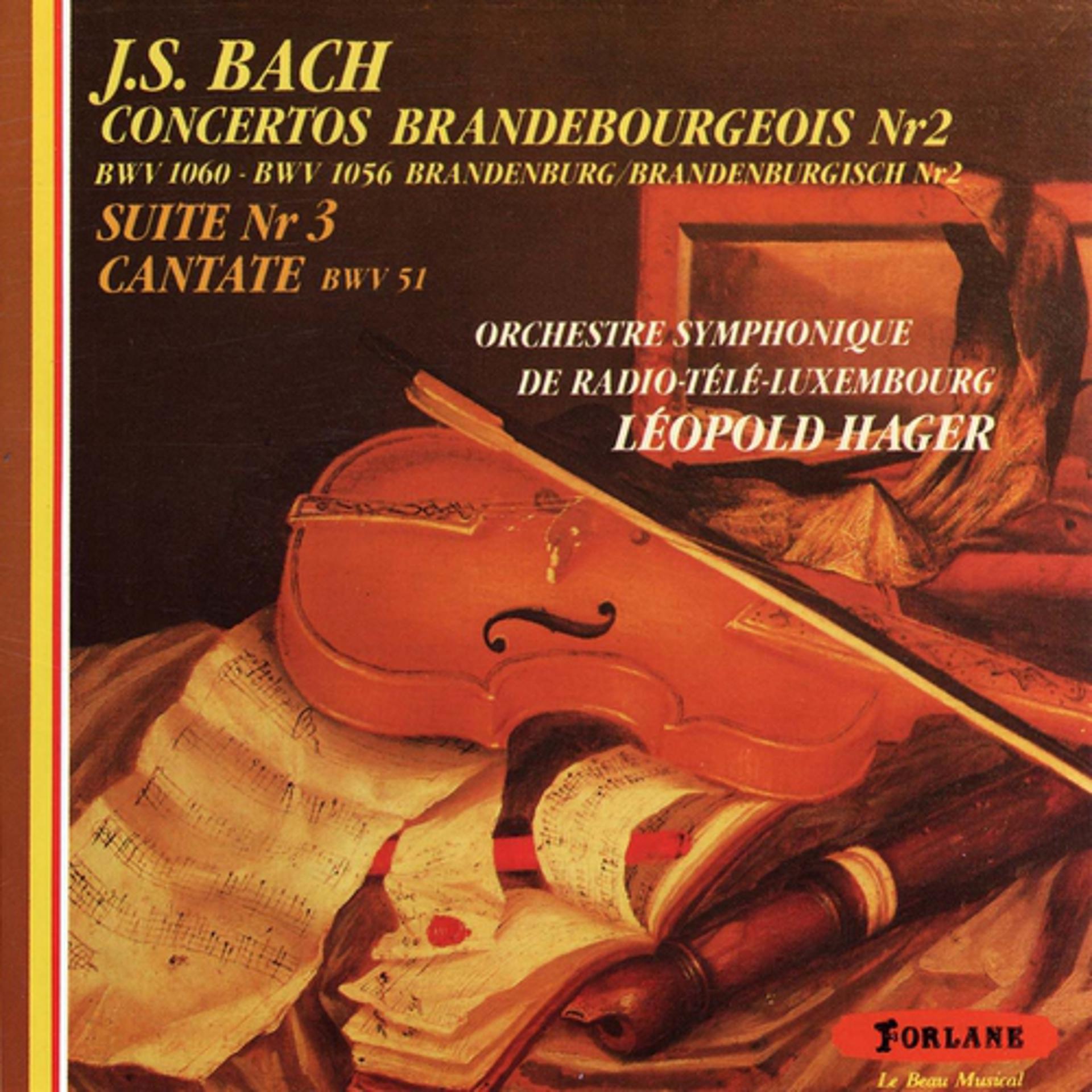 Постер альбома Bach : Concerto Brandebourgeois No. 2 - Suite No. 3 - Cantante, BWV 51
