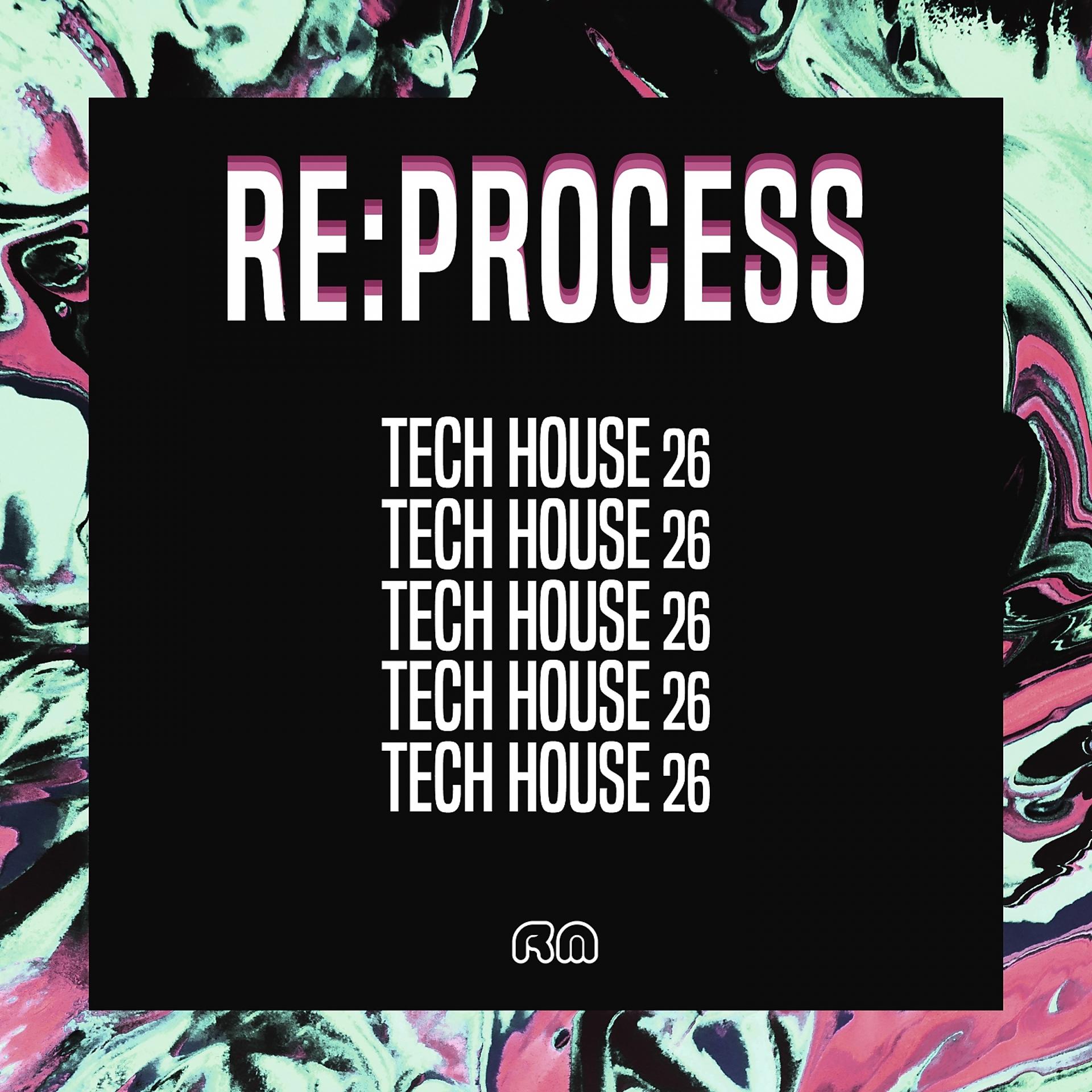 Постер альбома Re:Process - Tech House, Vol. 26