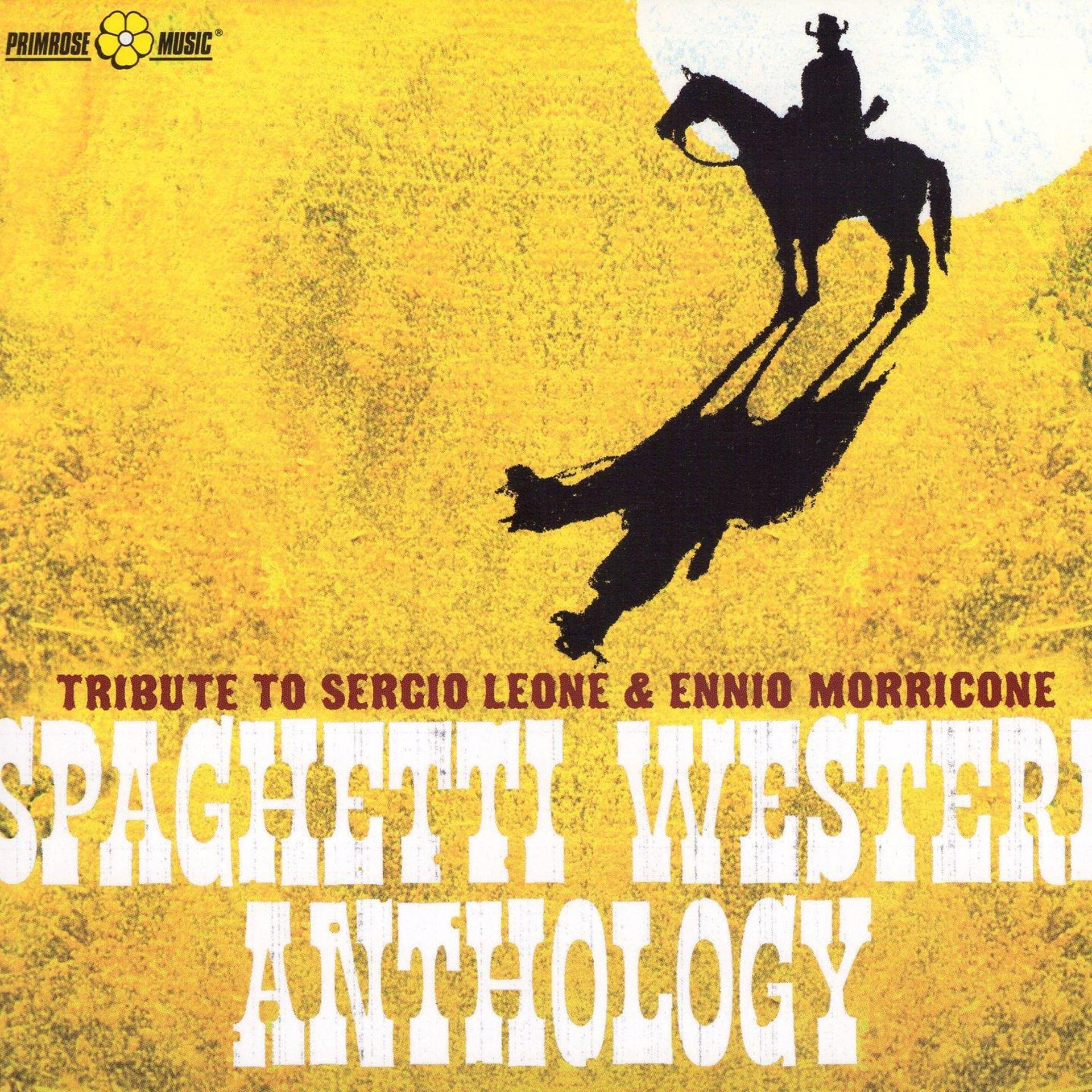 Постер альбома Spaghetti Western Anthology (Tribute To Sergio Leone & Ennio Morricone)