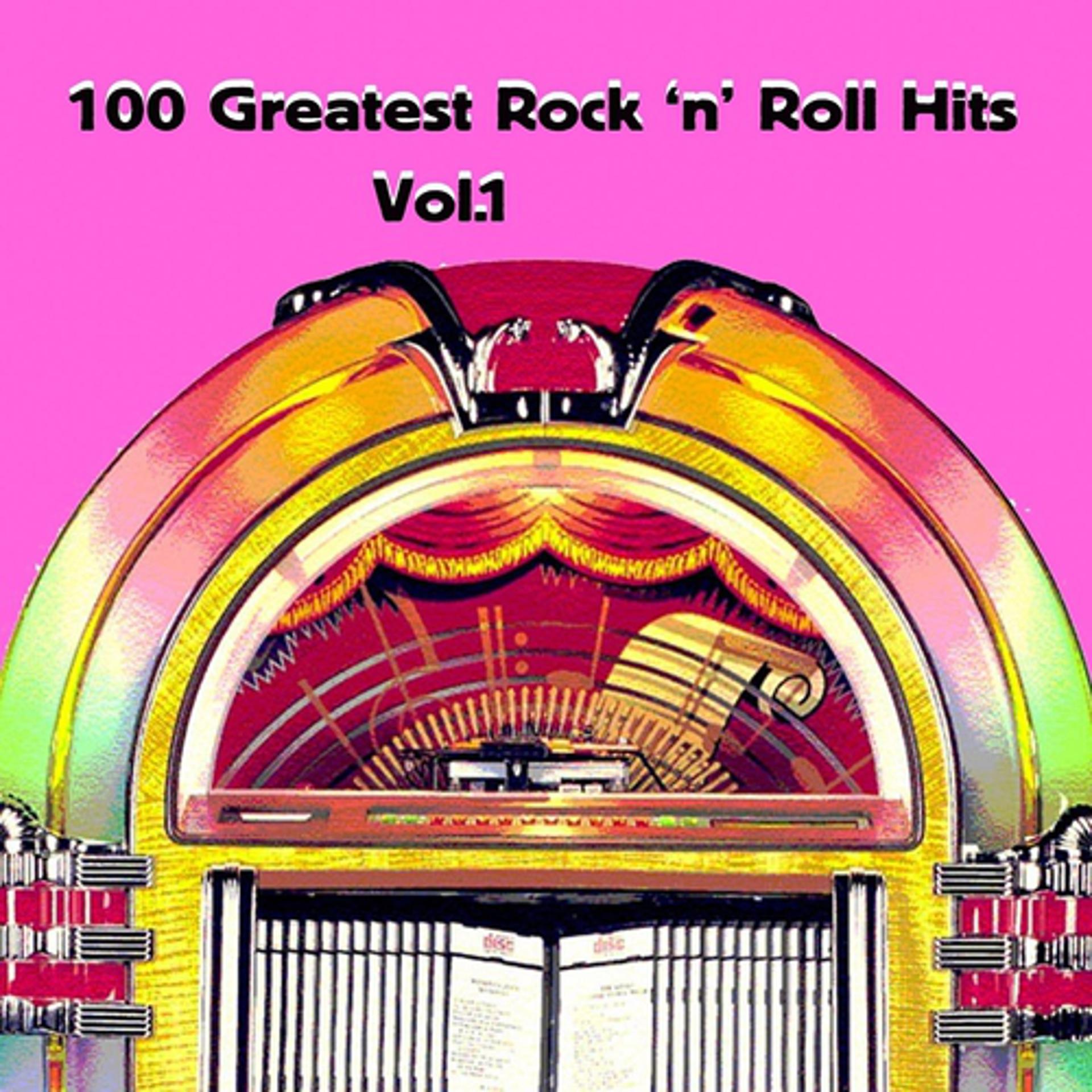 Постер альбома 100 Greatest Rock'n' Roll Hits, Vol. 1